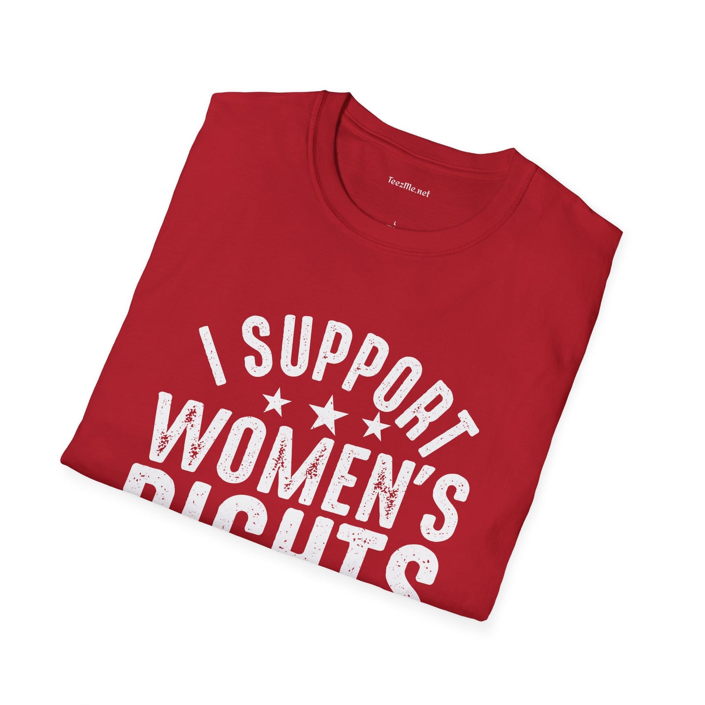 I Support Women's Rights and Wrongs Unisex Soft Style T-Shirt 100% Cotton Graphic