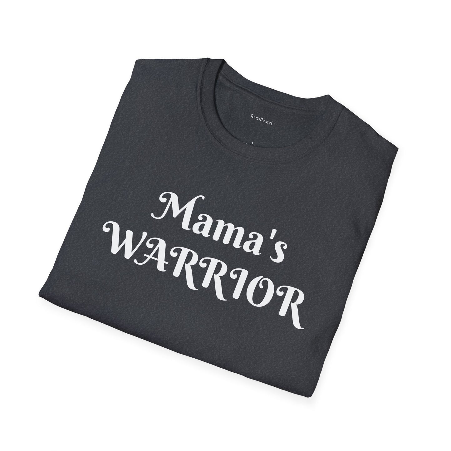 Mama's Warrior - Unisex Softstyle T-Shirt 100% Cotton Graphic