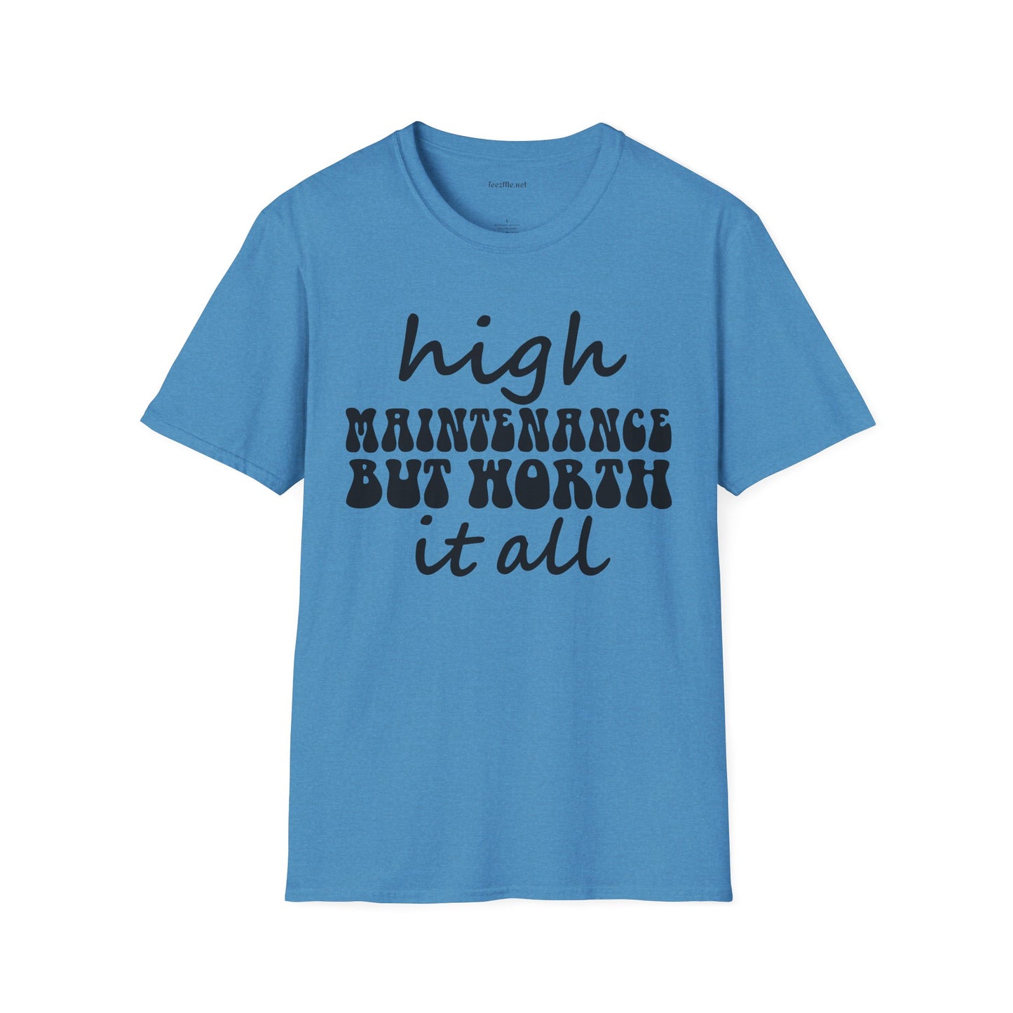 High Maintenance Worth It Unisex SoftStyle T-Shirt 100% Cotton Graphic