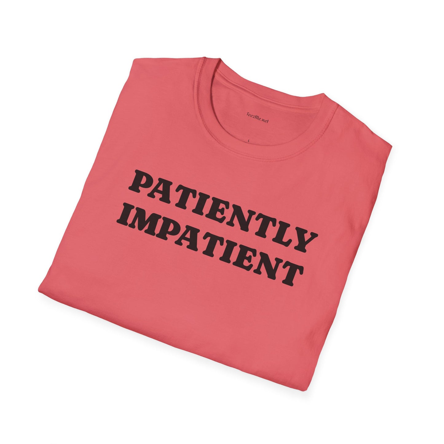 Patiently Impatient  - Unisex Softstyle T-Shirt 100% Cotton Graphic
