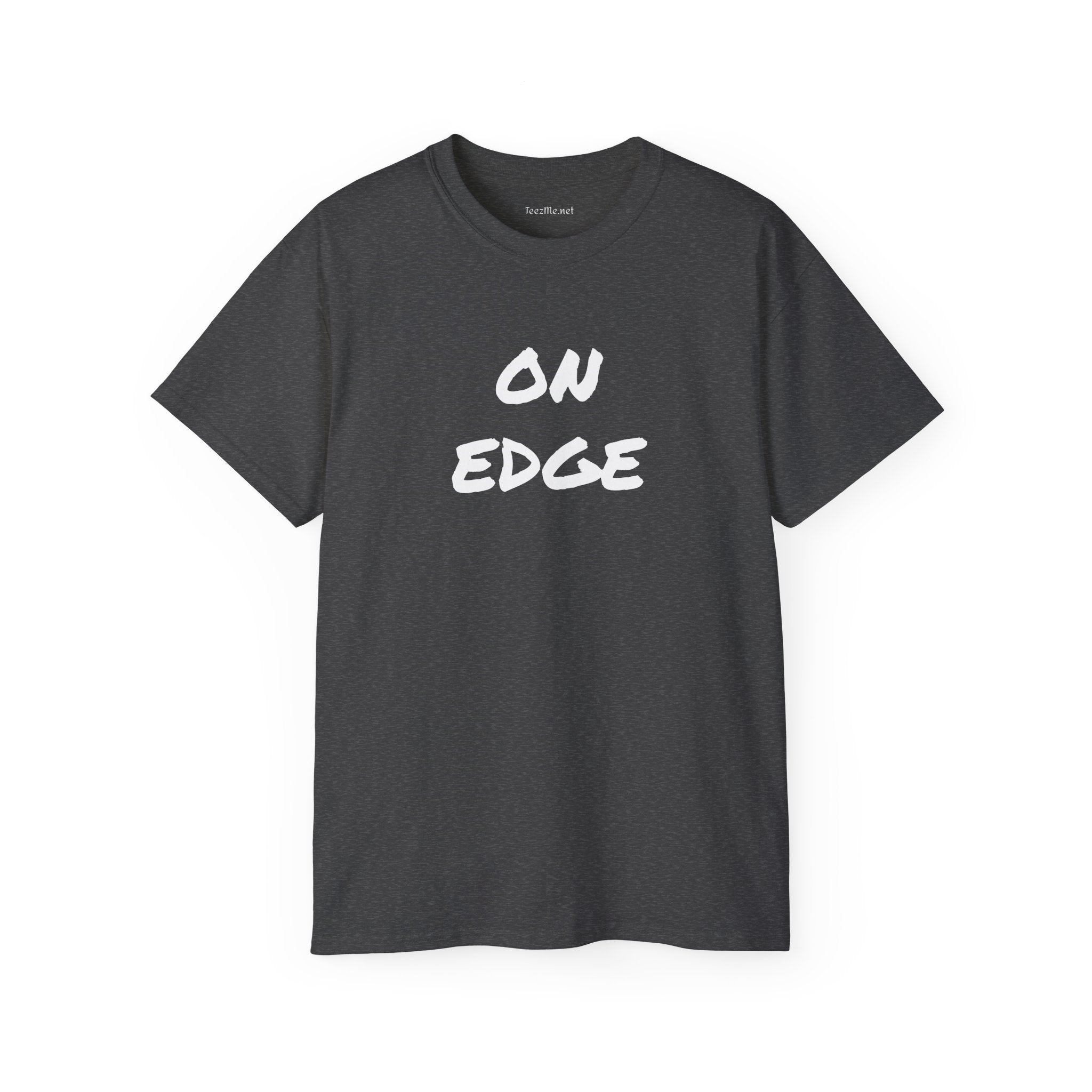 ON EDGE -  Unisex Ultra Cotton Tee 100% Cotton Graphic