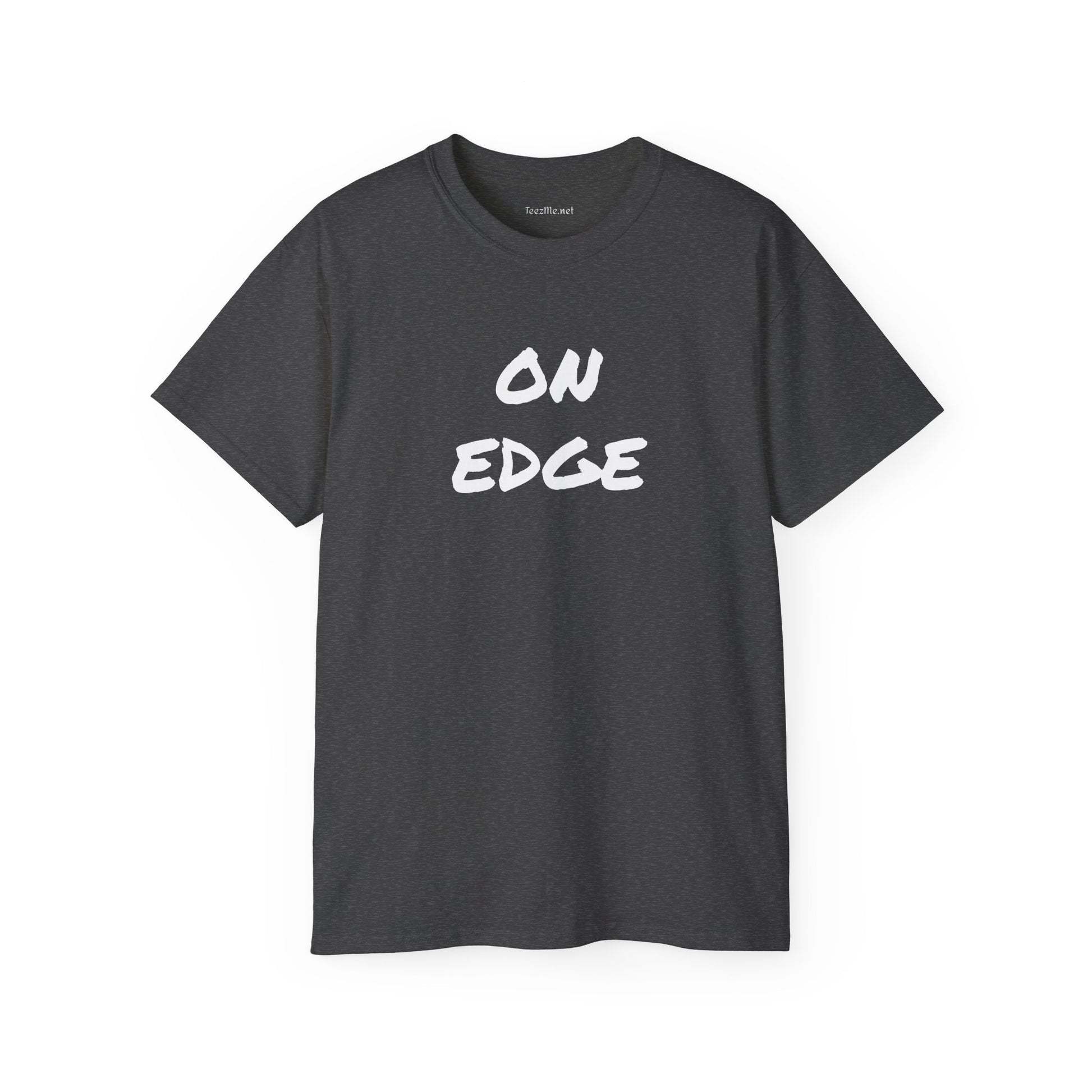 ON EDGE -  Unisex Ultra Cotton Tee 100% Cotton Graphic
