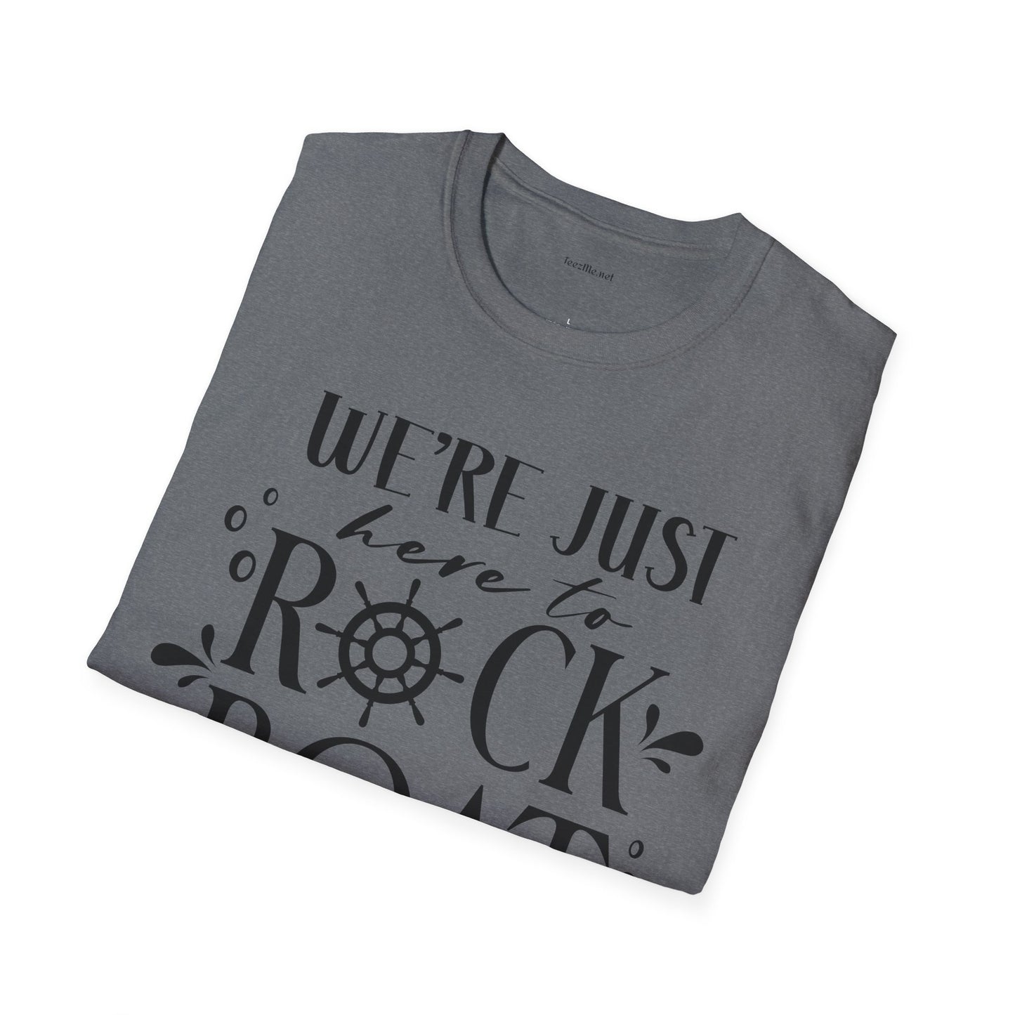 Rock the Boat - Unisex Softstyle T-Shirt 100% Cotton Graphic