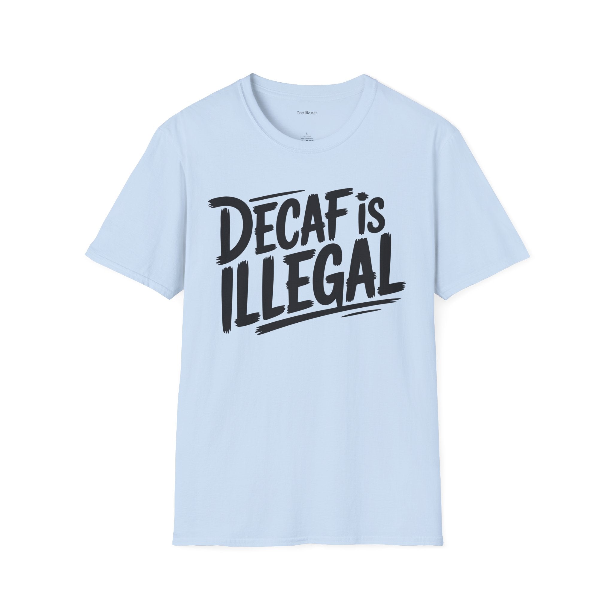 Decaf Is Illegal Graphic T-Shirt – Funny Coffee Lover Tee