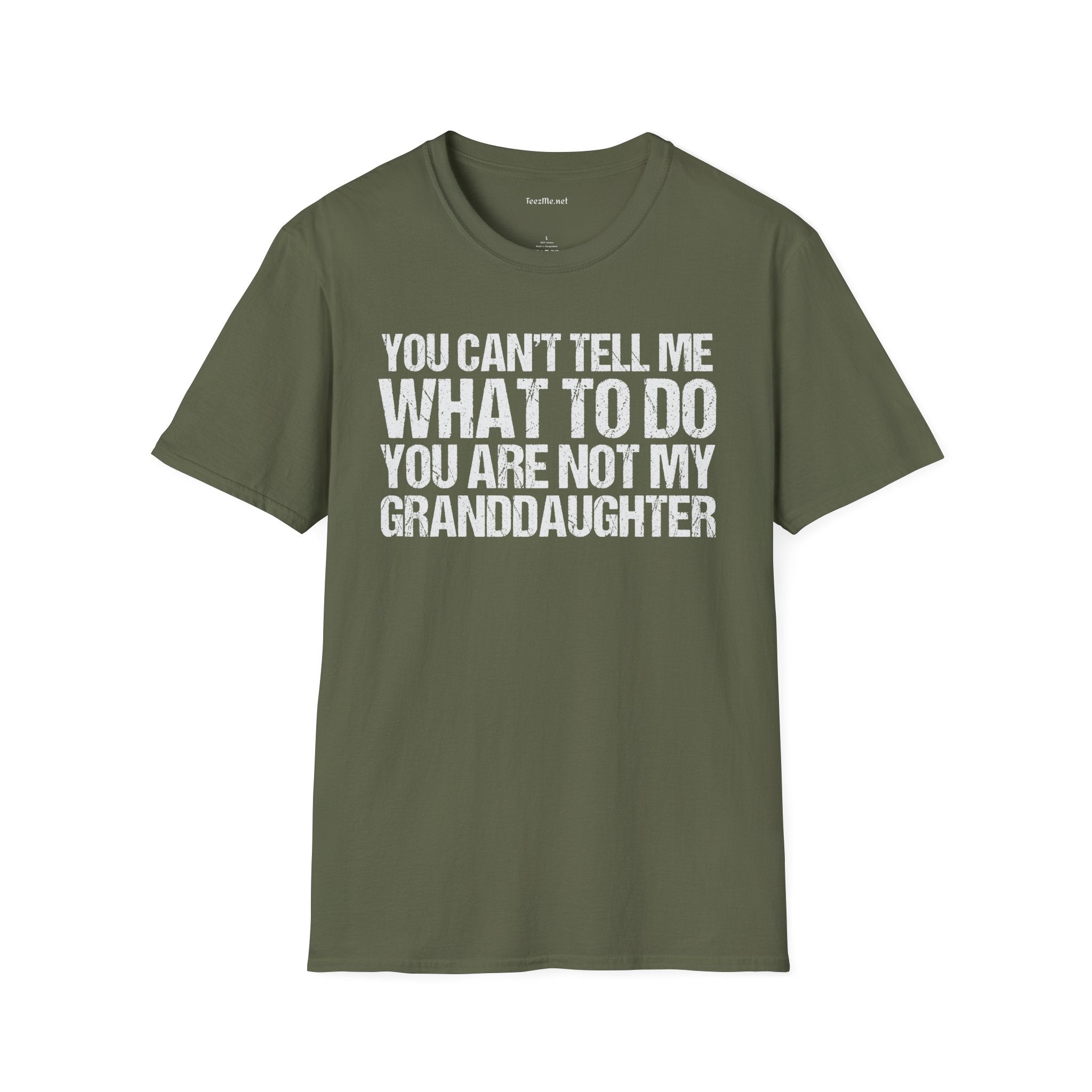 You Are Not My Granddaughter Unisex Softstyle T-Shirt 100% Cotton Graphic