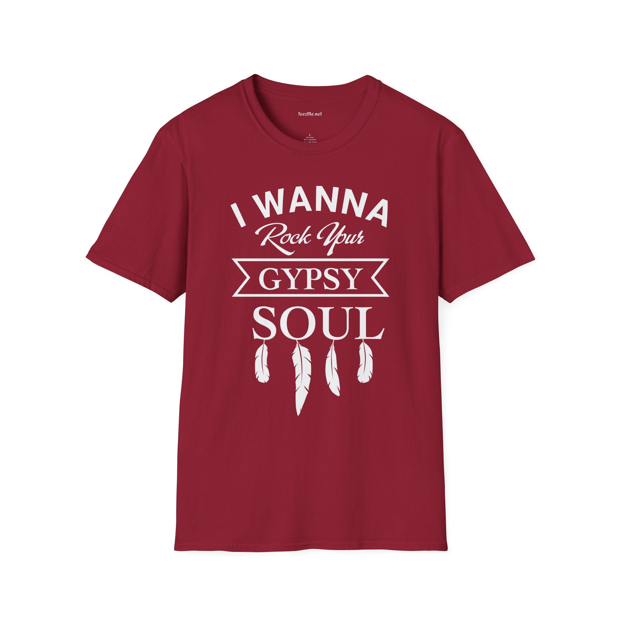 I Wanna Rock your Gypsy Soul Unisex Softstyle T-Shirt 100% Cotton Graphic