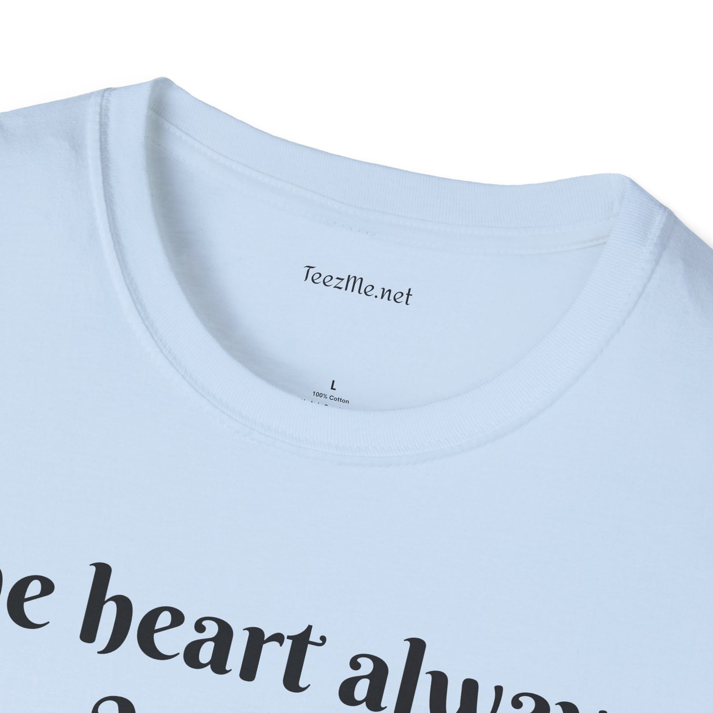 The heart always wins - Unisex Softstyle T-Shirt 100% Cotton Graphic