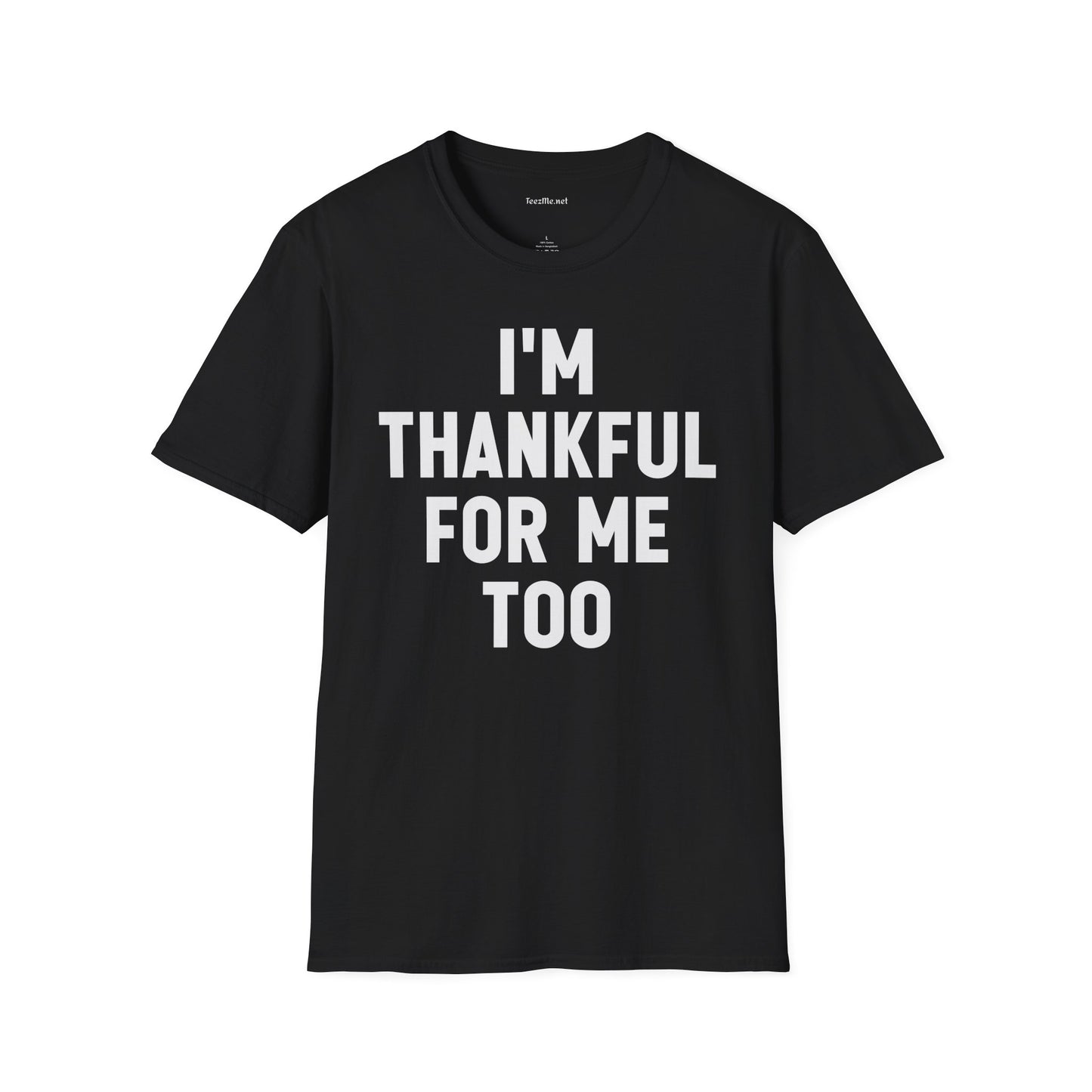 I'm Thankful for Me Unisex Softstyle T-Shirt 100% Cotton