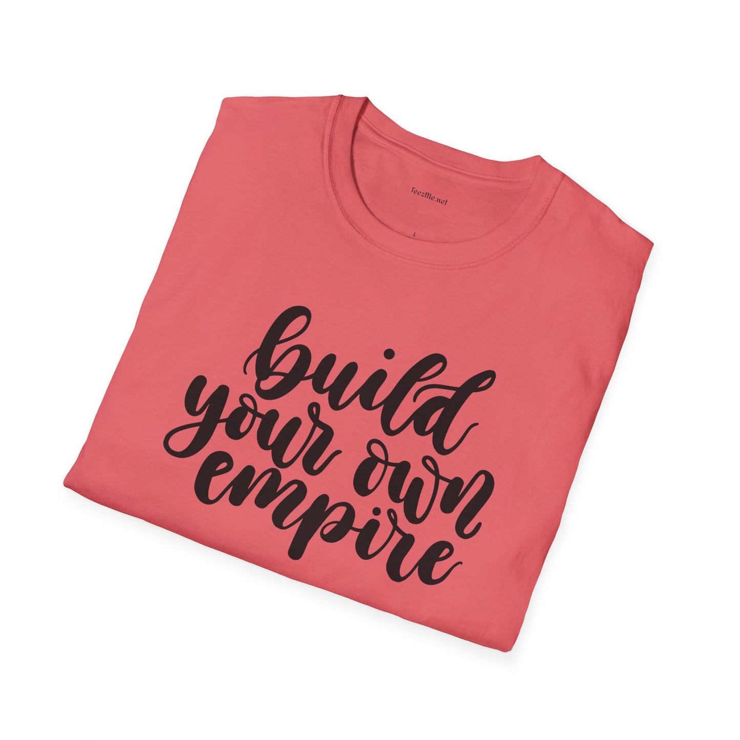 Build your own Empire  - Unisex Softstyle T-Shirt 100% Cotton Graphic