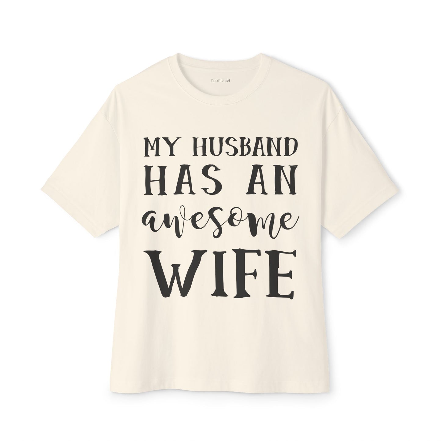 My Husband Has An Awesome Wife Unisex Oversized Boxy Tee