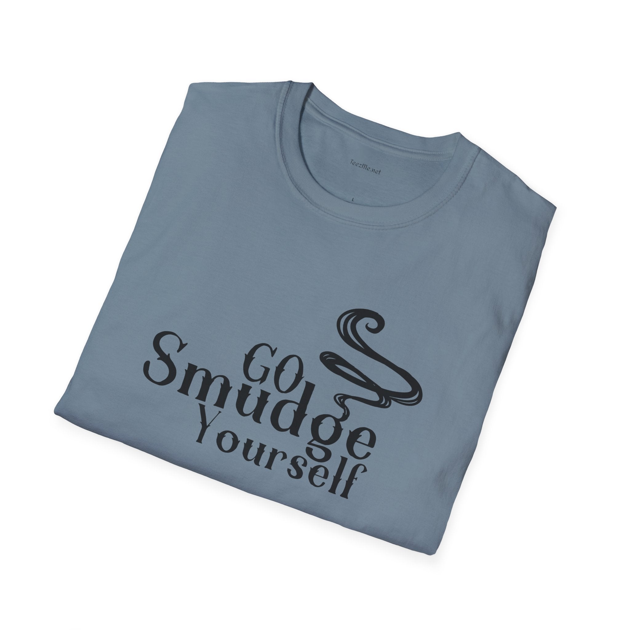 Go Smudge Yourself.1  - Unisex Softstyle T-Shirt 100% Cotton Graphic