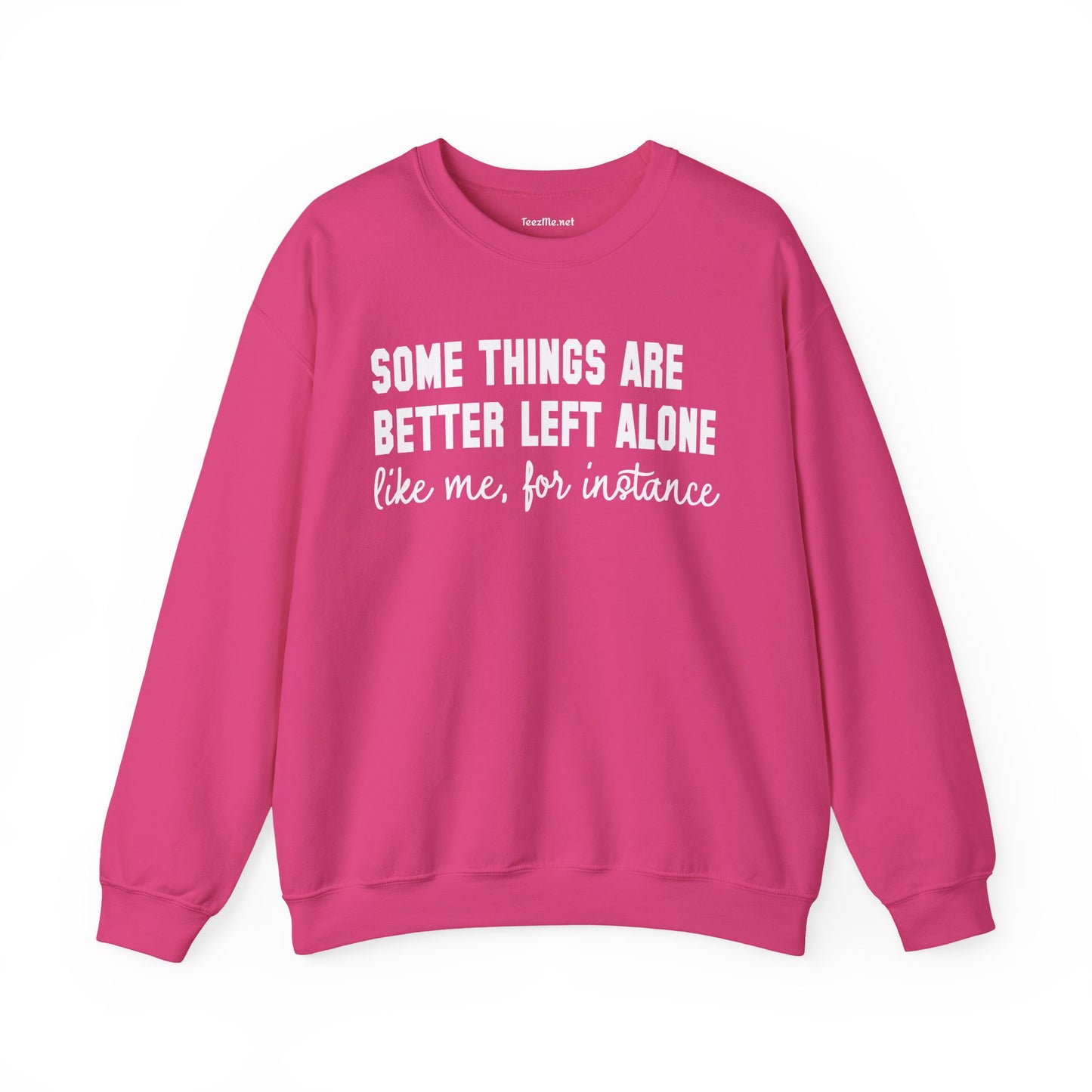 Some Things Are Better Left Alone Unisex Heavy Blend™ Crewneck Sweatshirt