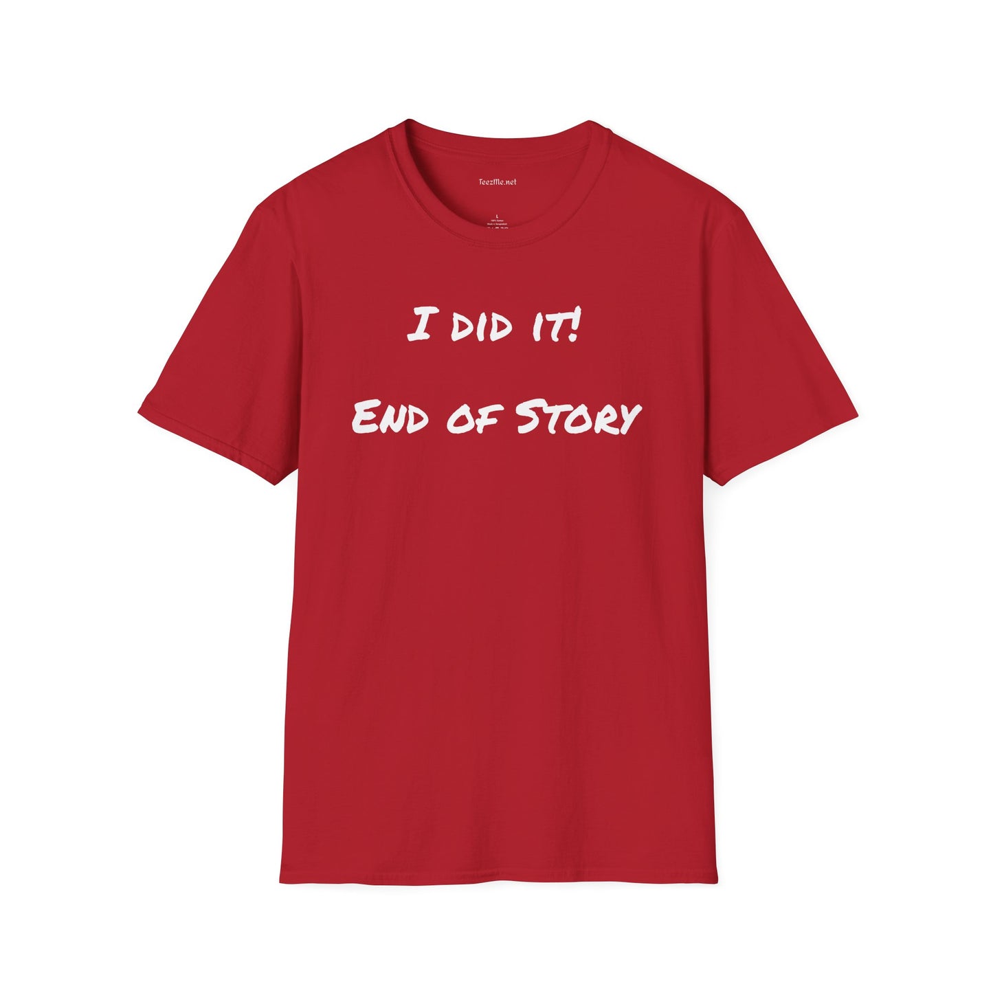 I did it - Unisex Softstyle T-Shirt 100% Cotton Graphic