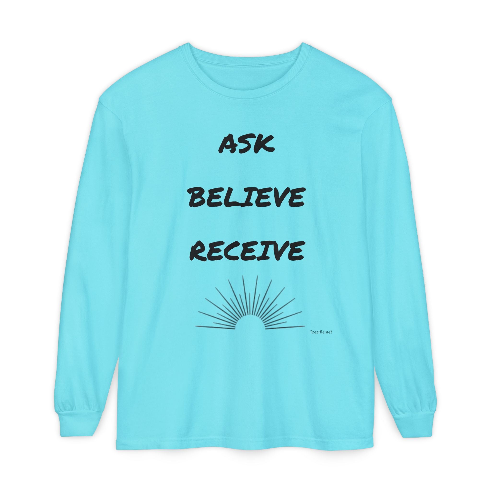 Ask Believe Receive - Unisex Garment-dyed Long Sleeve T-Shirt