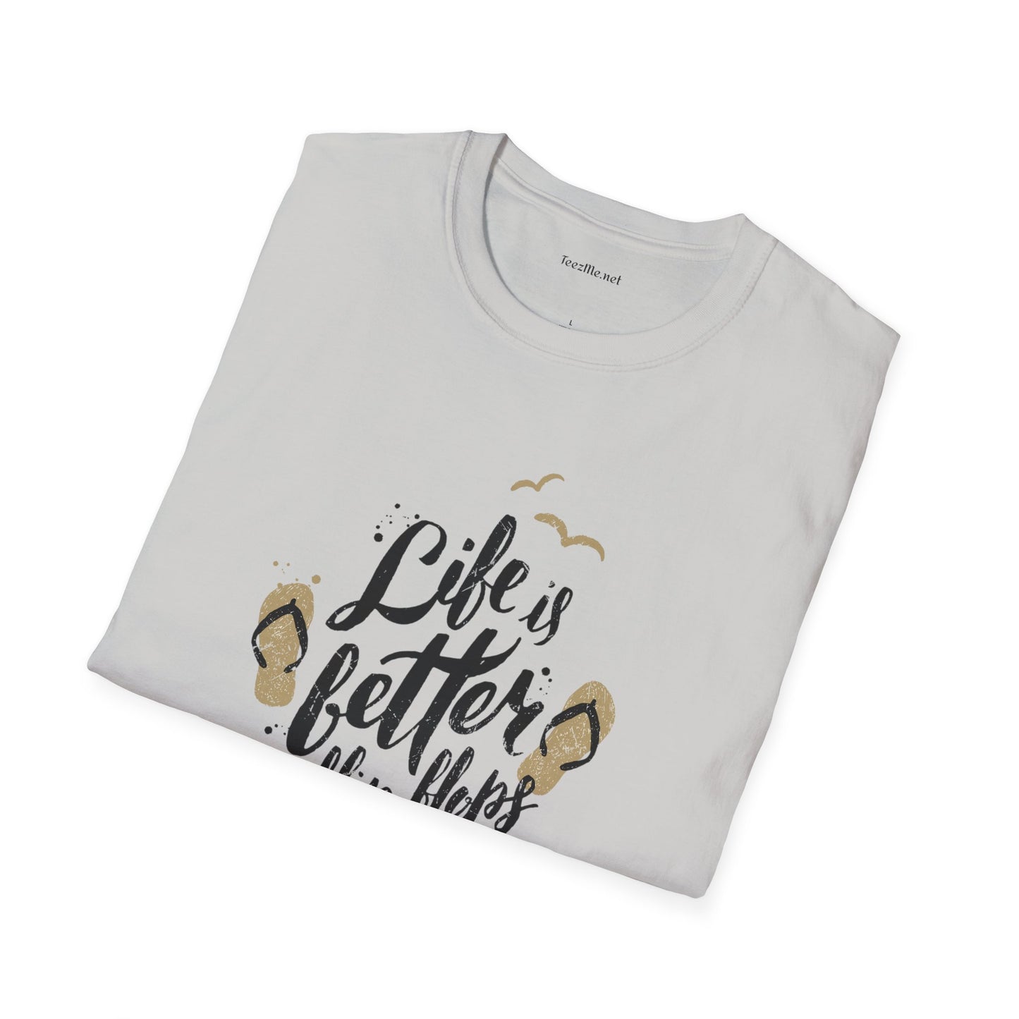 Life is better in Flip Flops - Unisex Softstyle T-Shirt 100% Cotton Graphic