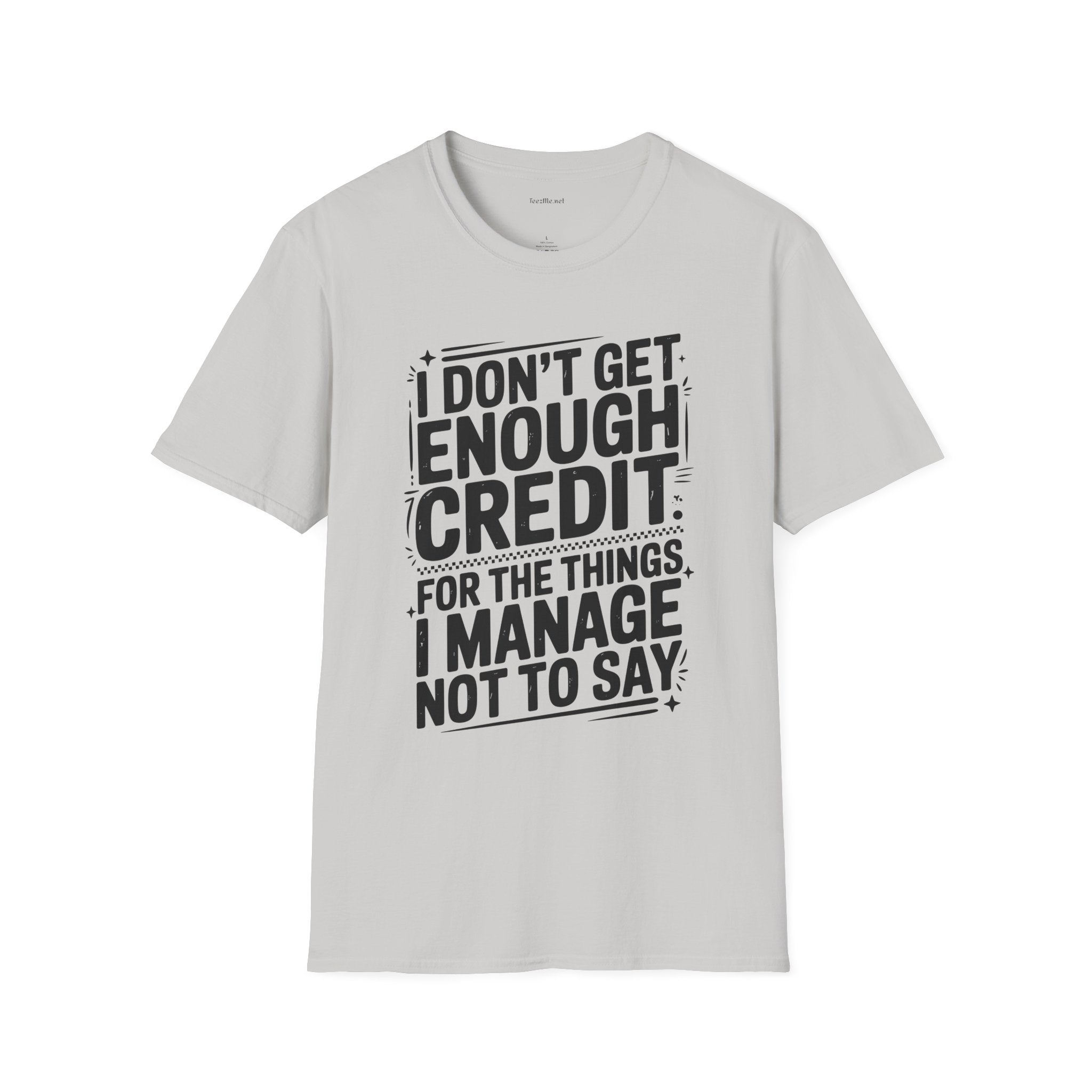I Don’t Get Enough Credit T-Shirt — Funny Self-Care Saying Tee for Women