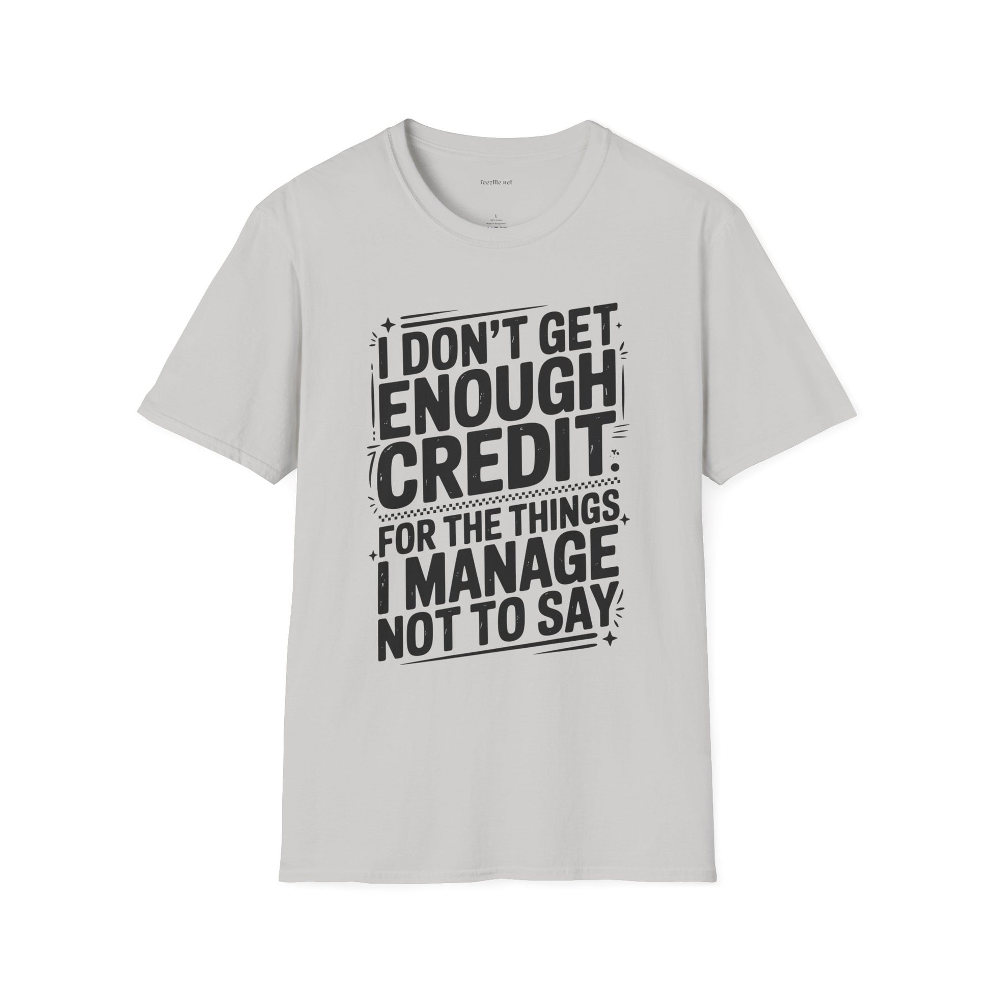 I Don’t Get Enough Credit T-Shirt — Funny Self-Care Saying Tee for Women