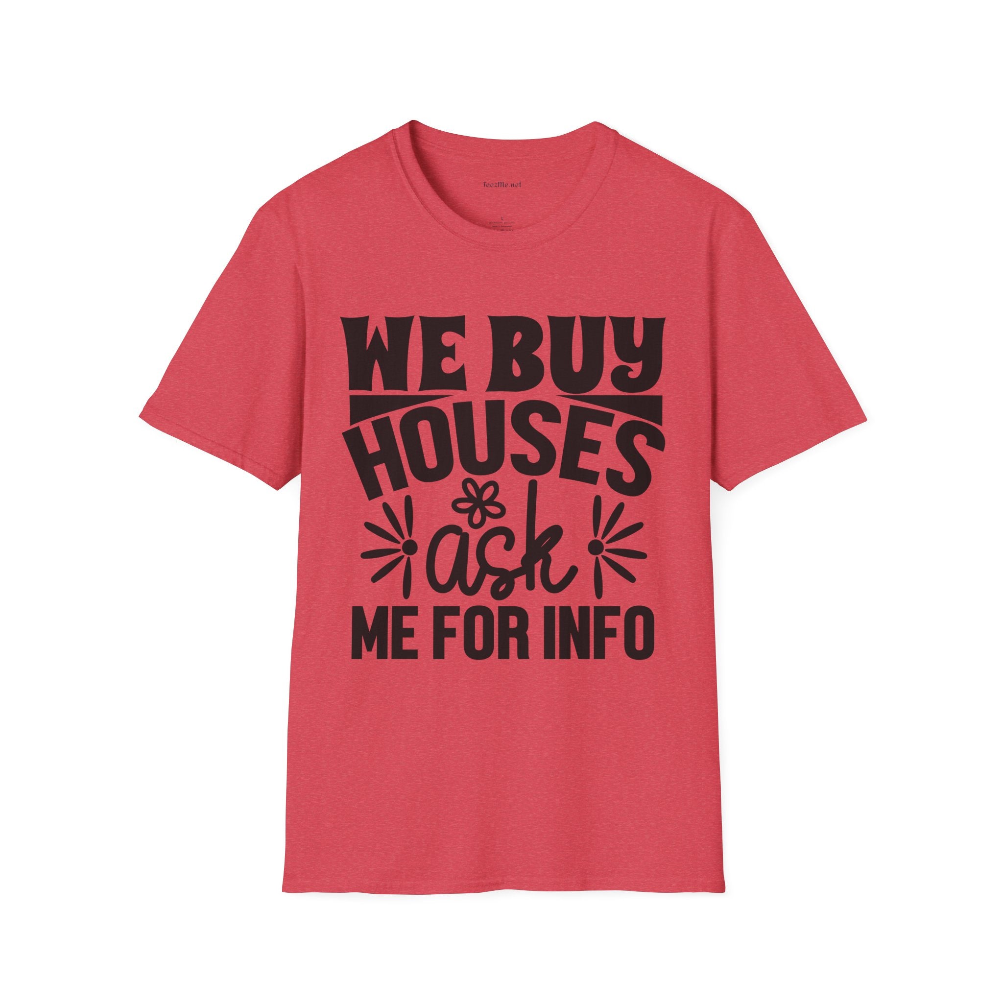 We Buy Houses Unisex Soft Style T-Shirt 100% Cotton Graphic