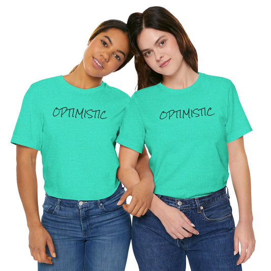 OPTIMISTIC - Unisex Jersey Short Sleeve Tee