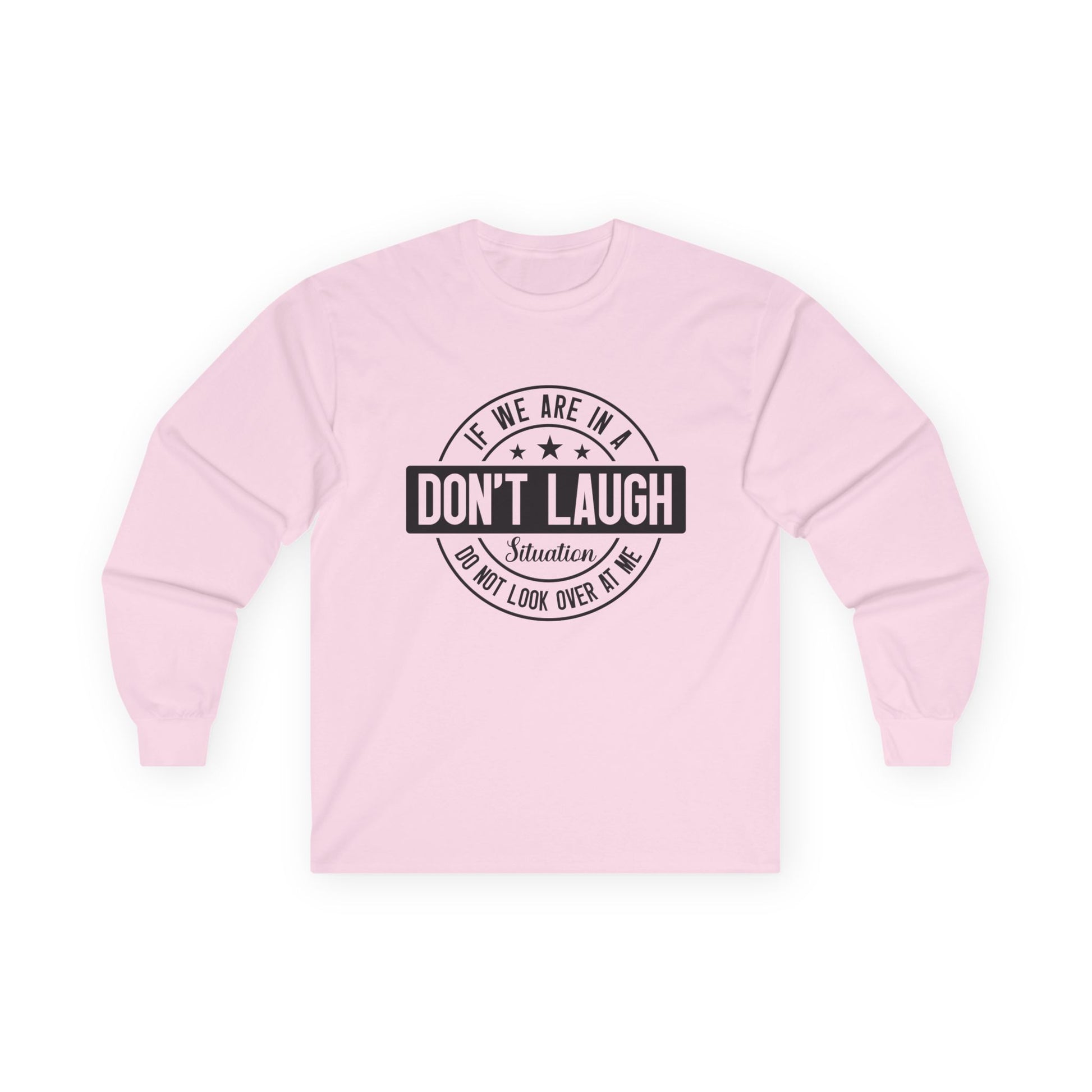 If We Are In A Don't Laugh 01 Unisex Ultra Cotton Long Sleeve Tee