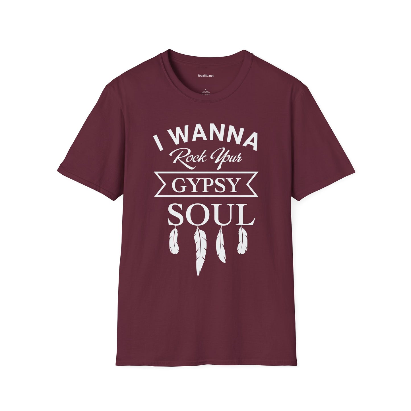 I Wanna Rock your Gypsy Soul Unisex Softstyle T-Shirt 100% Cotton Graphic