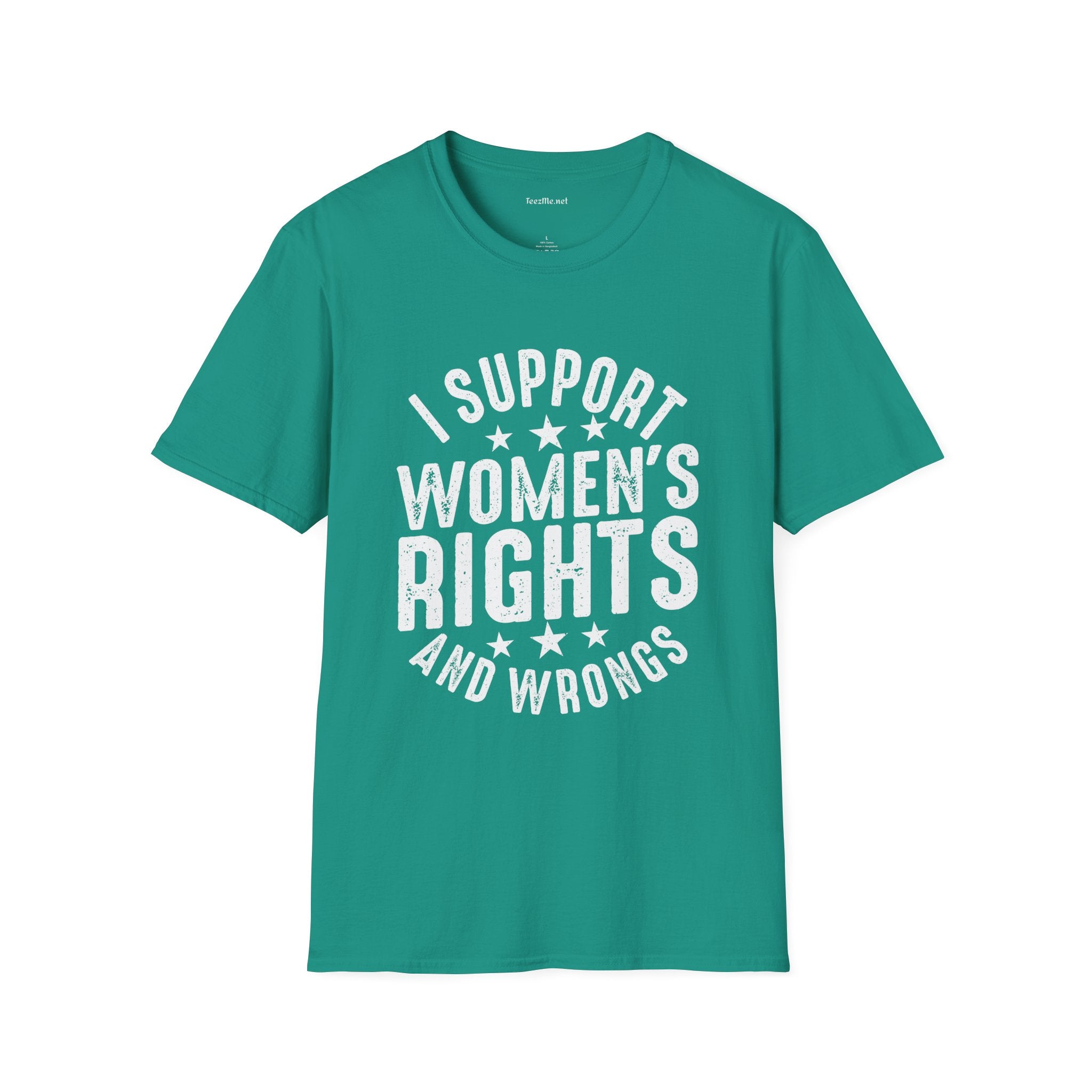 I Support Women's Rights and Wrongs Unisex Soft Style T-Shirt 100% Cotton Graphic