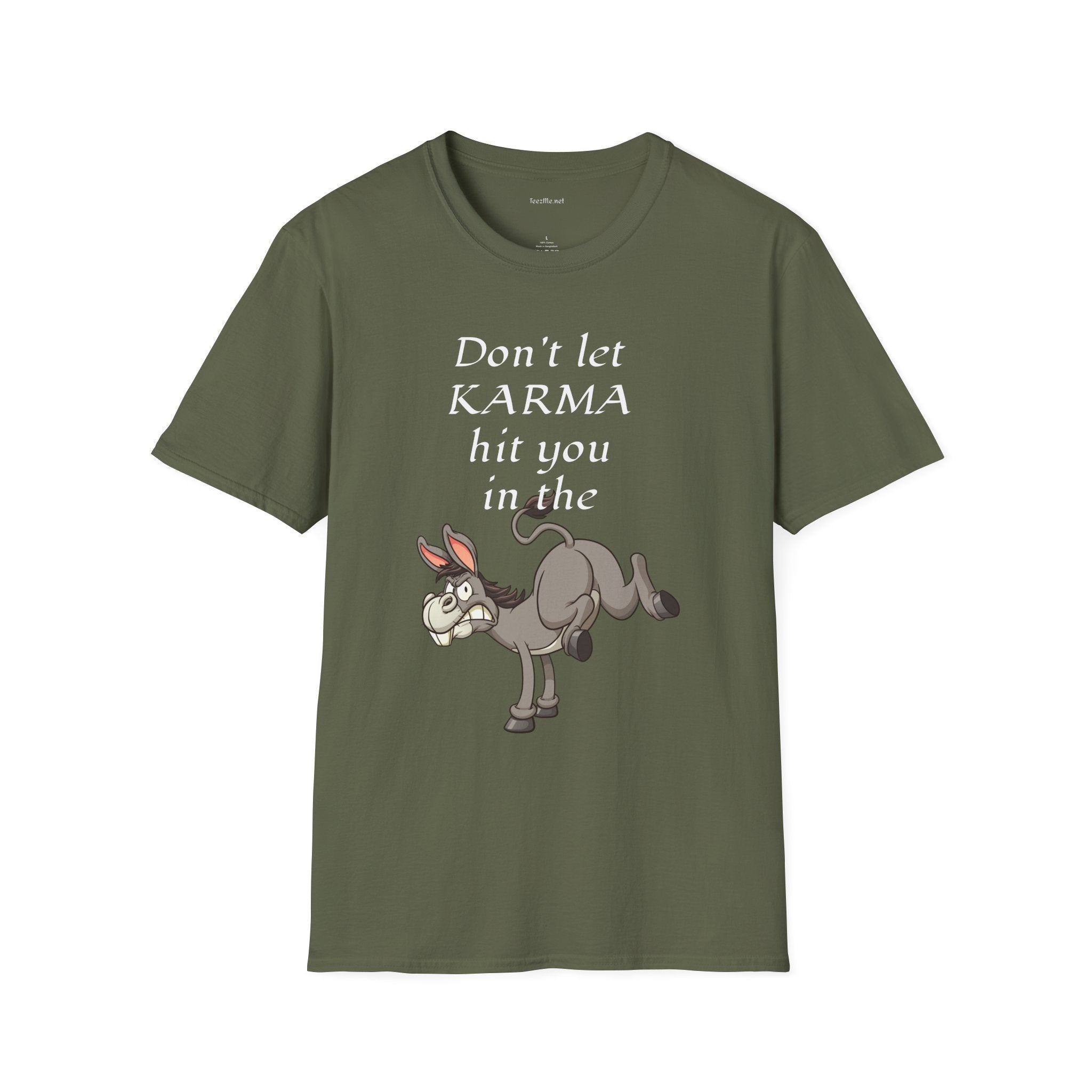 Don't let KARMA hit you in the ***  - Unisex Softstyle T-Shirt 100% Cotton Graphic