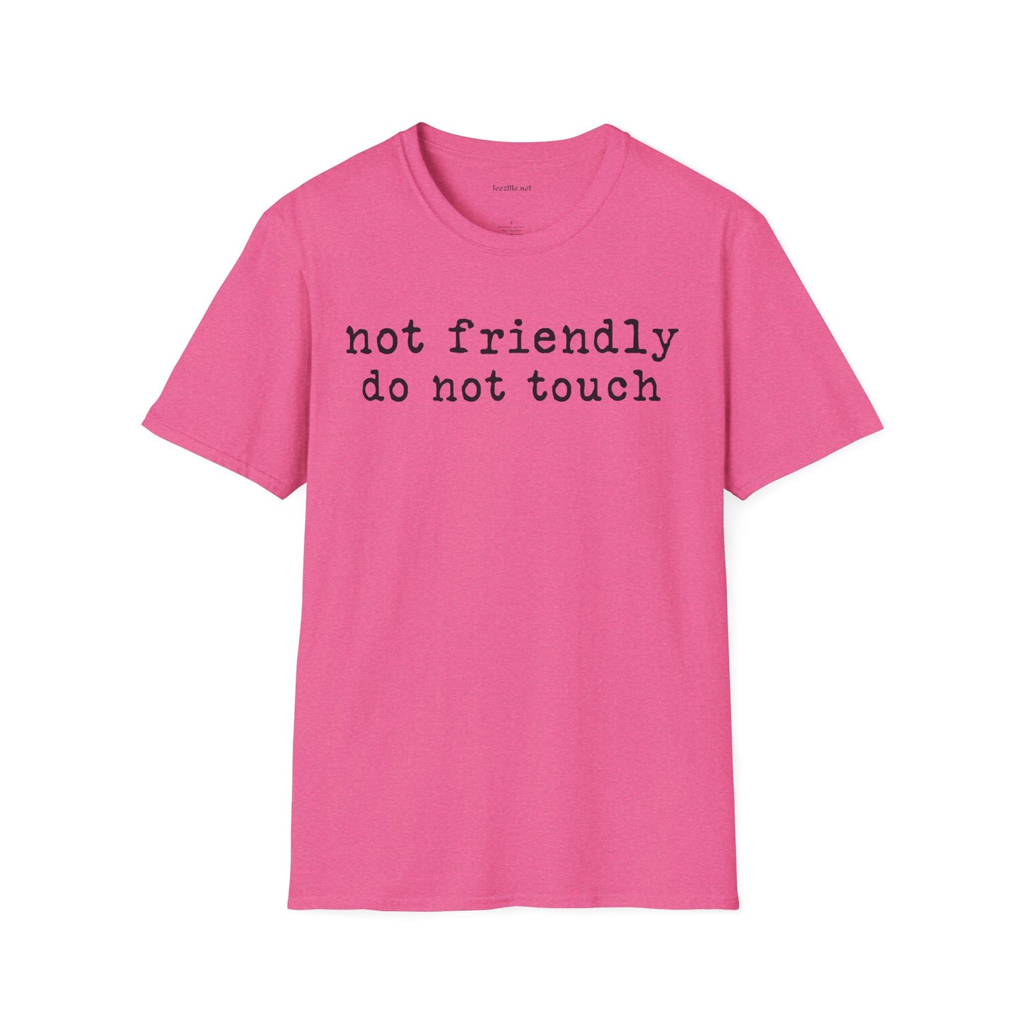 Not friendly do not touch 02 Unisex Soft Style T-Shirt 100% Cotton Graphic