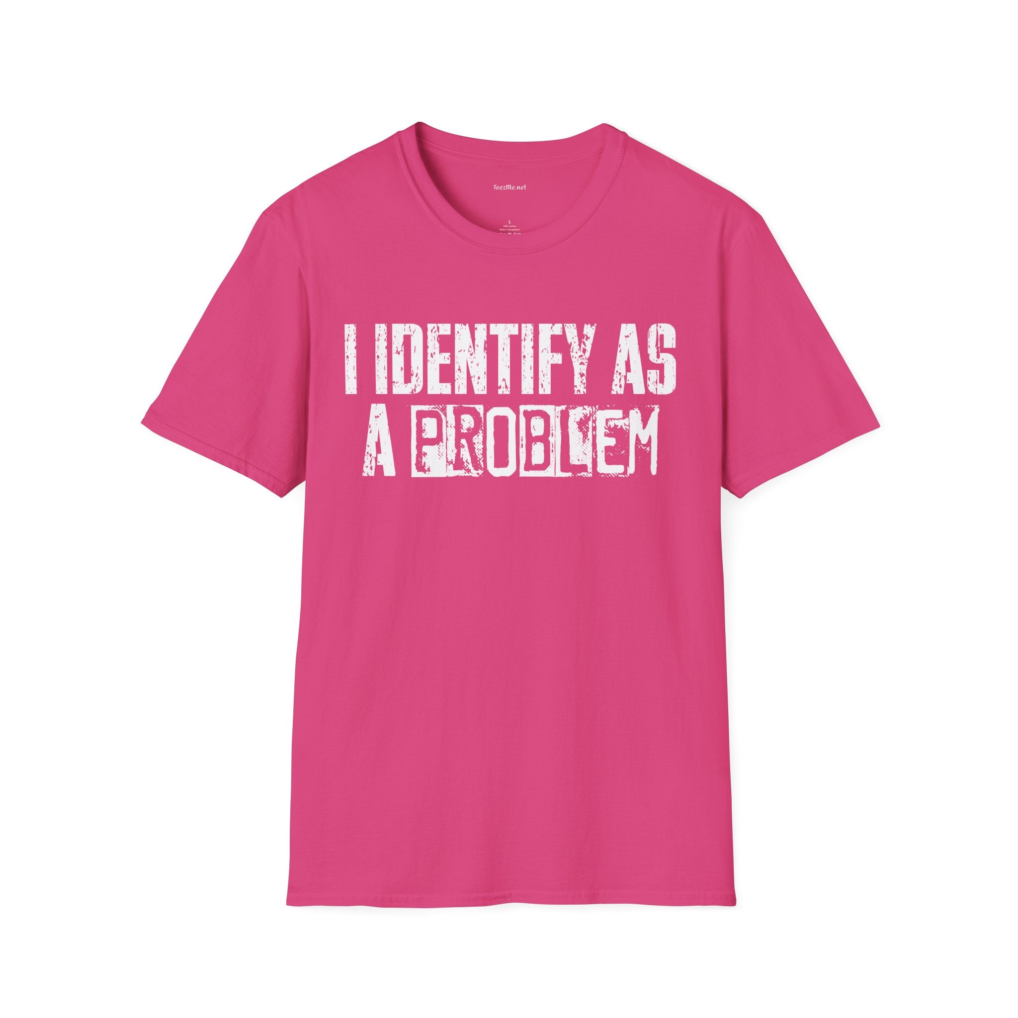 I Identify As A Problem T‑Shirt — Funny Sarcastic Statement Tee