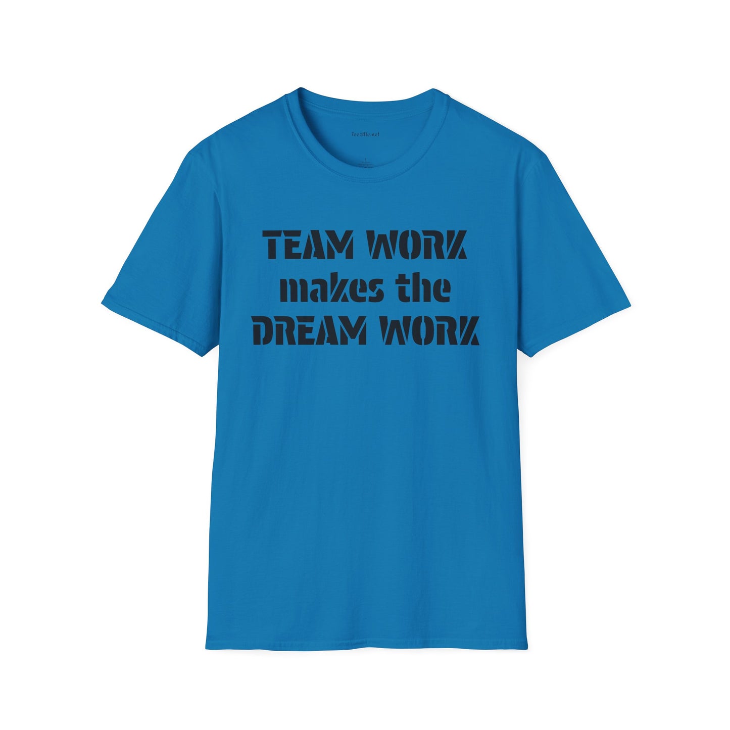 Team Work makes the Dream Work Unisex Soft Style T-Shirt 100% Cotton Graphic