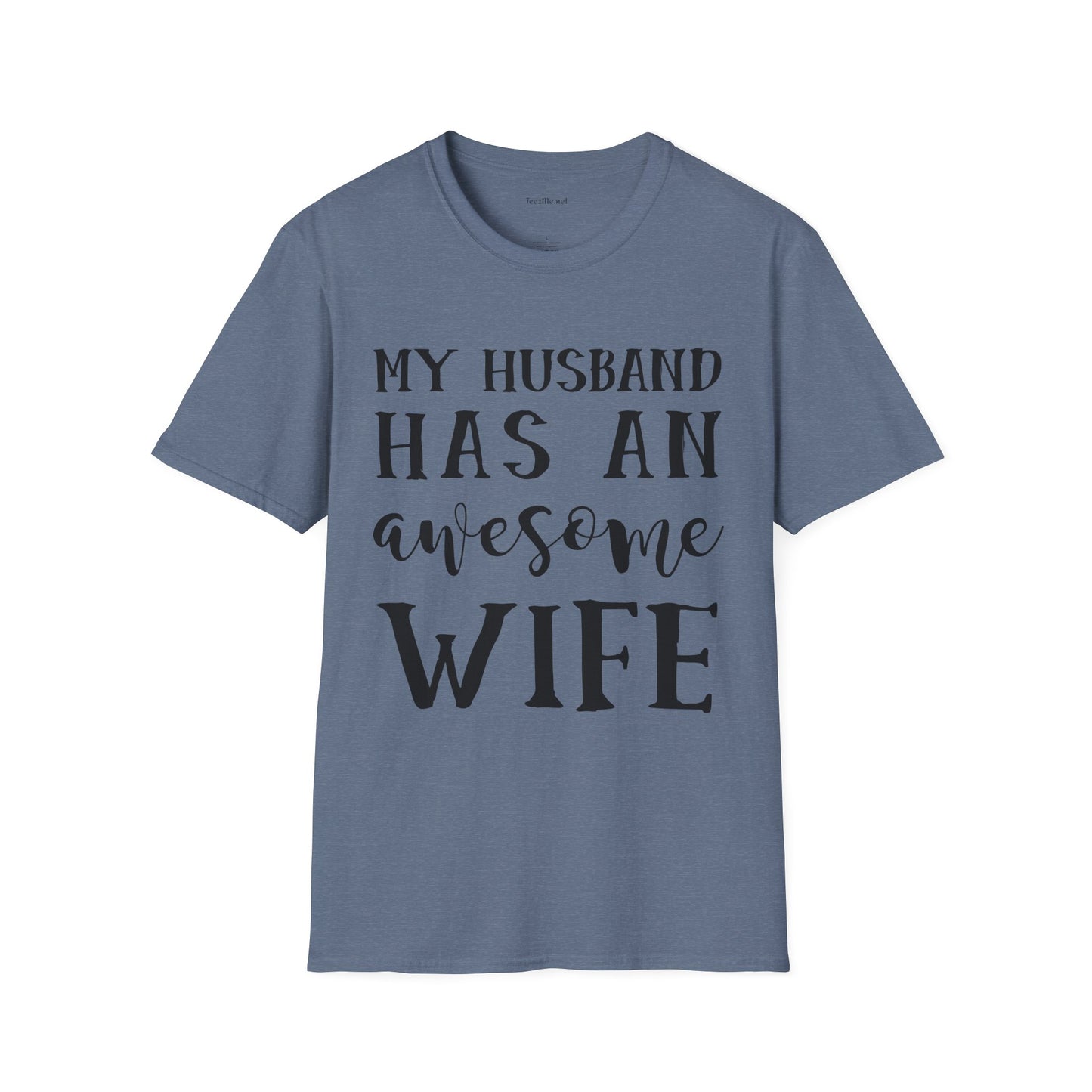 My Husband Has An Awesome Wife Unisex Soft Style T-Shirt 100% Cotton Graphic