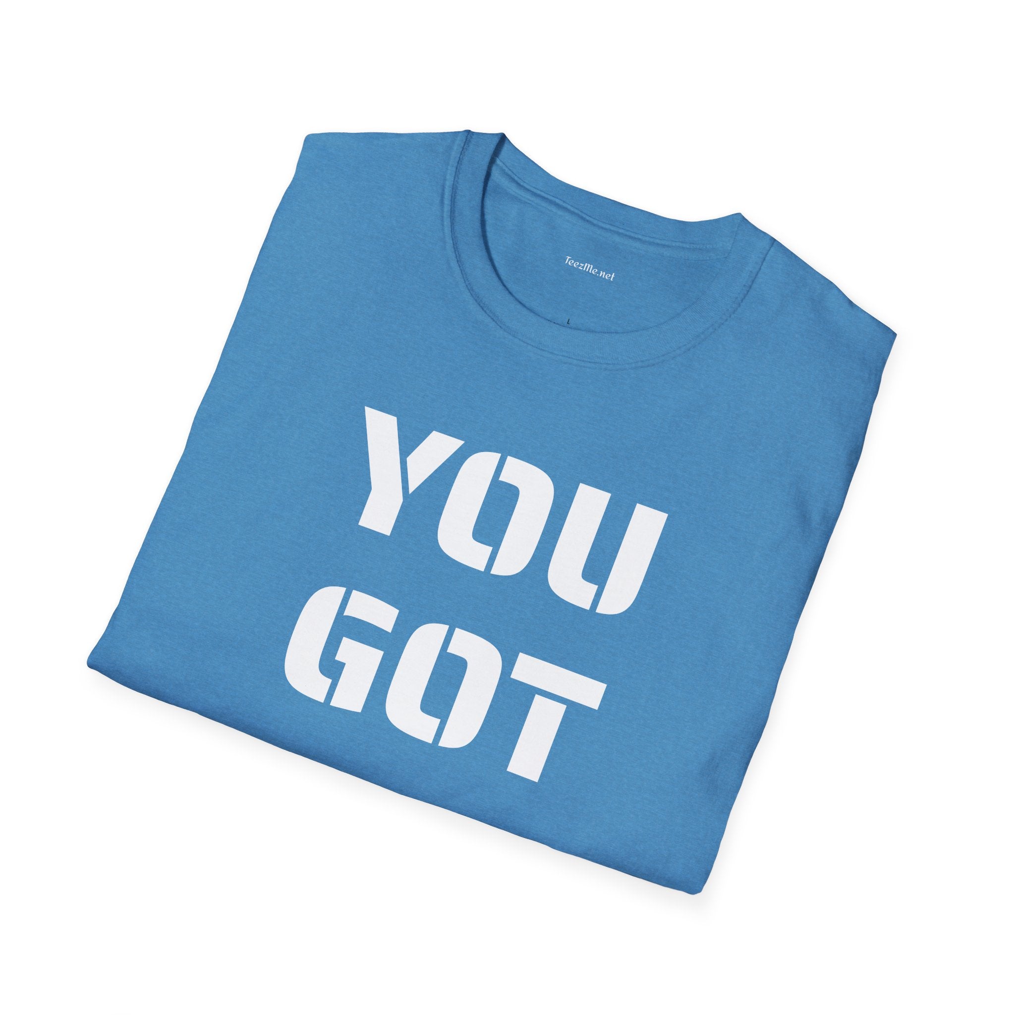 YOU GOT THIS - Unisex Softstyle T-Shirt 100% Cotton Graphic