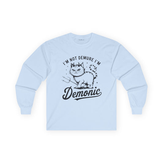 I'm Not Demure Unisex Ultra Cotton Long Sleeve Tee