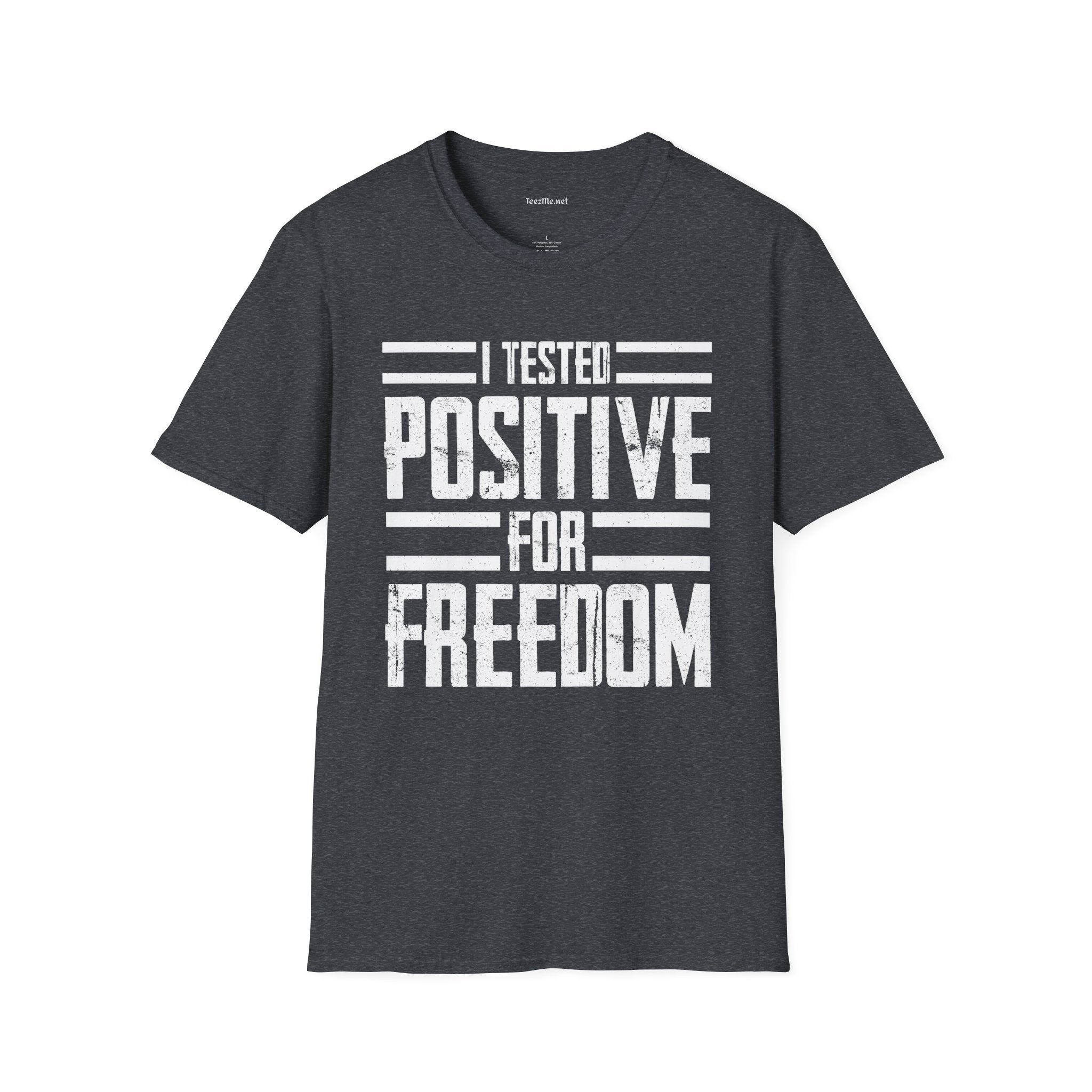 I Tested POSITIVE For FREEDOM Unisex Soft Style T-Shirt 100% Cotton Graphic