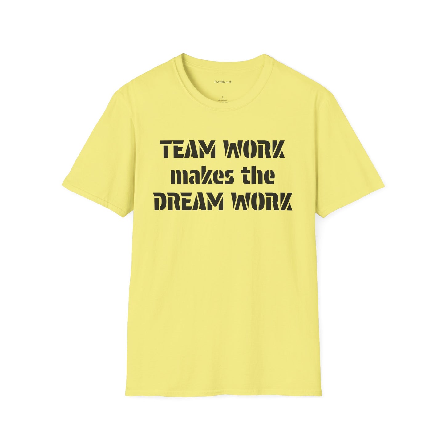 Team Work makes the Dream Work Unisex Soft Style T-Shirt 100% Cotton Graphic