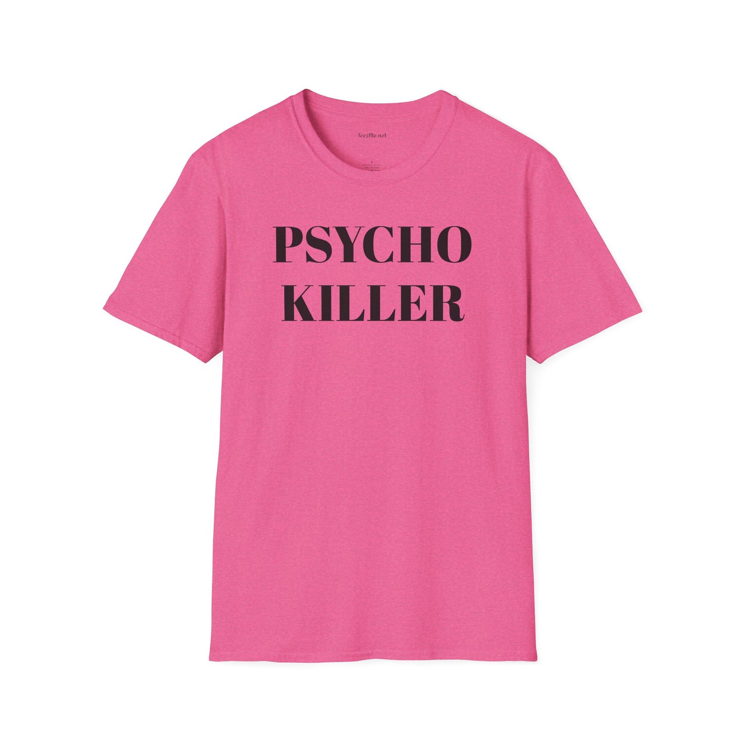 PSYCHO KILLER  Unisex Softstyle T-Shirt 100% Cotton Graphic