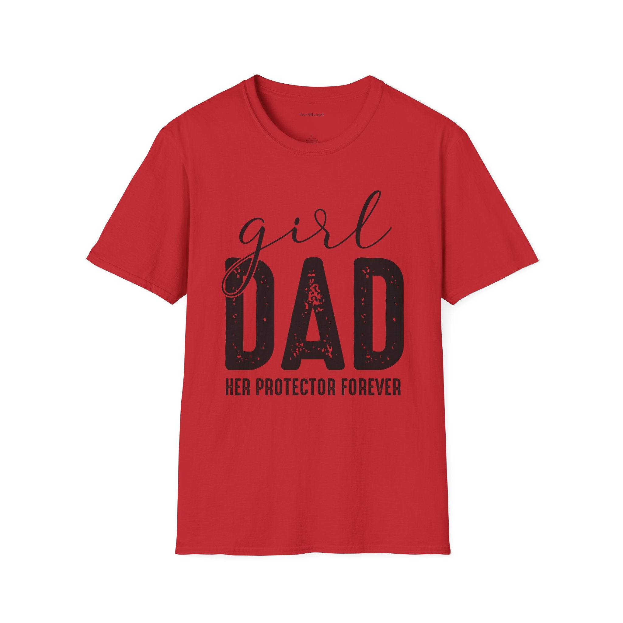 Girl Dad Her Protector Forever Unisex Soft Style T-Shirt 100% Cotton Graphic