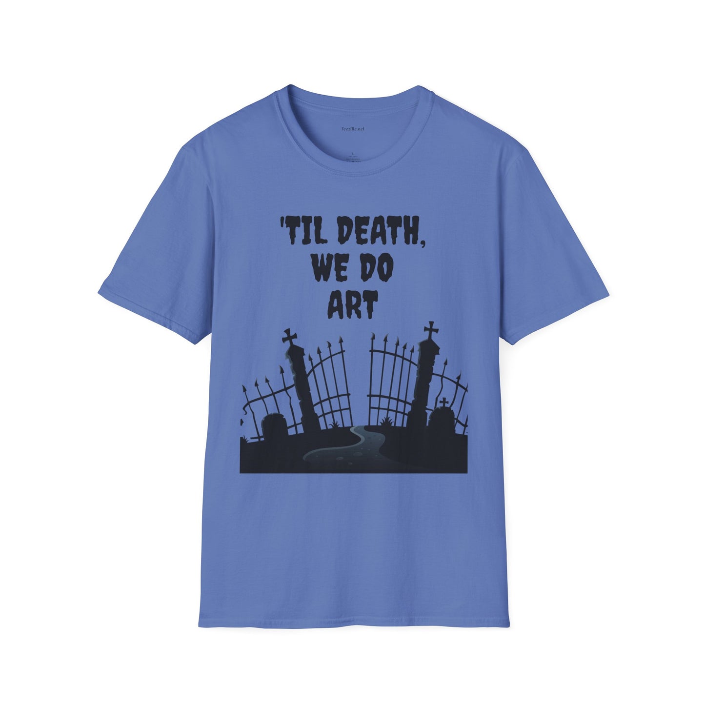 'TIL DEATH, WE DO ART Unisex Softstyle T-Shirt 100% Cotton Graphic