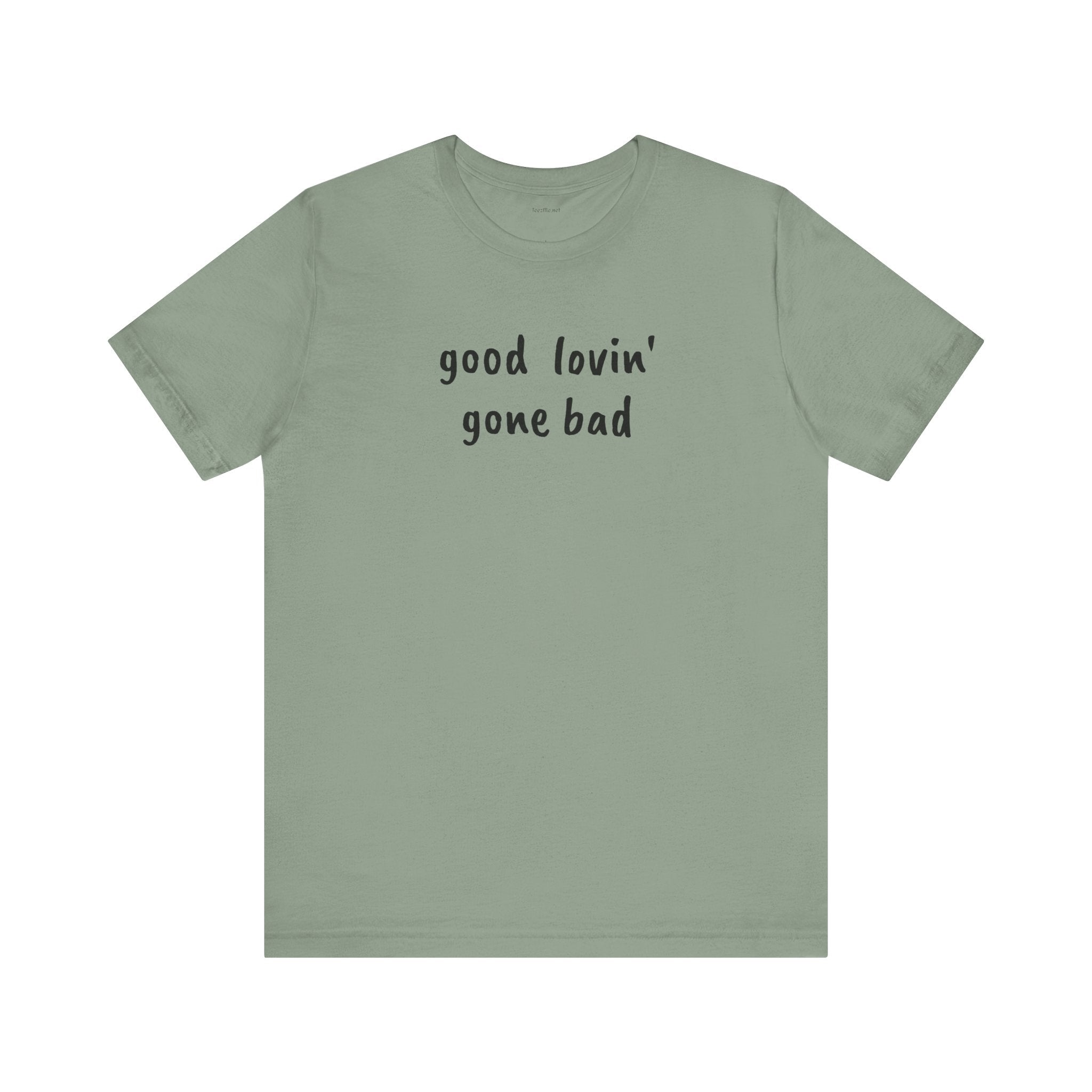Good lovin' gone bad - Unisex Jersey Short Sleeve Tee