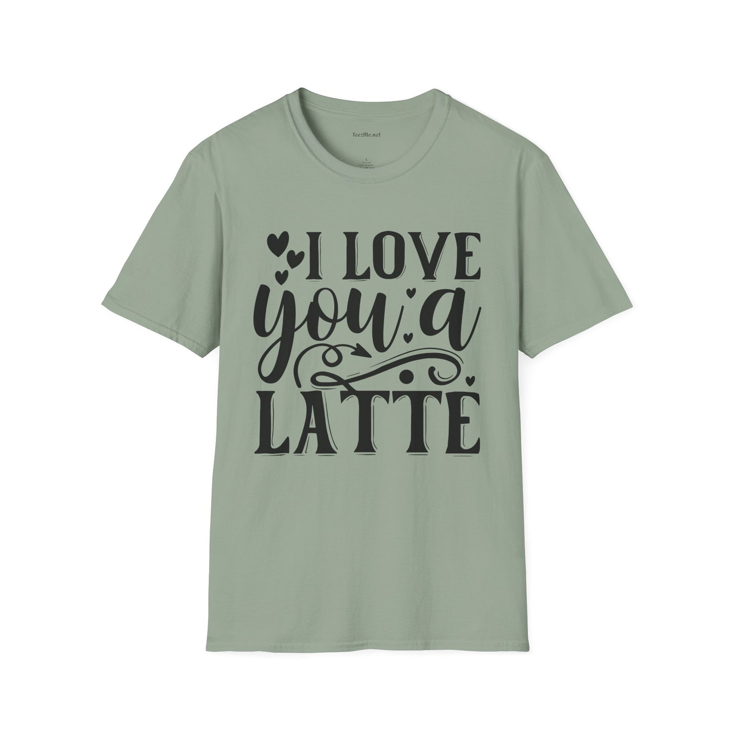 I Love You a Latte Unisex Soft Style T-Shirt 100% Cotton Graphic