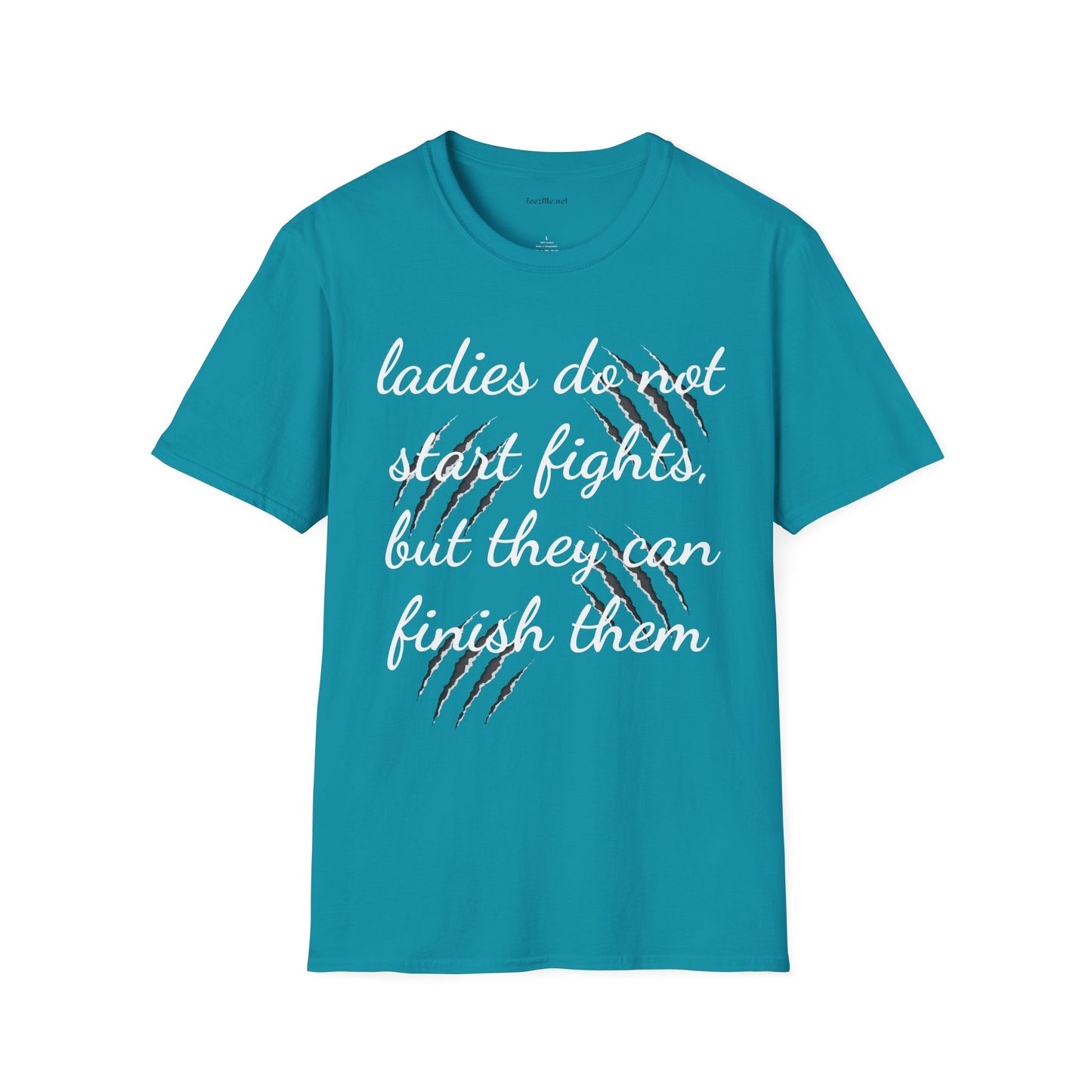 Ladies do not start fights - Unisex Softstyle T-Shirt 100% Cotton Graphic