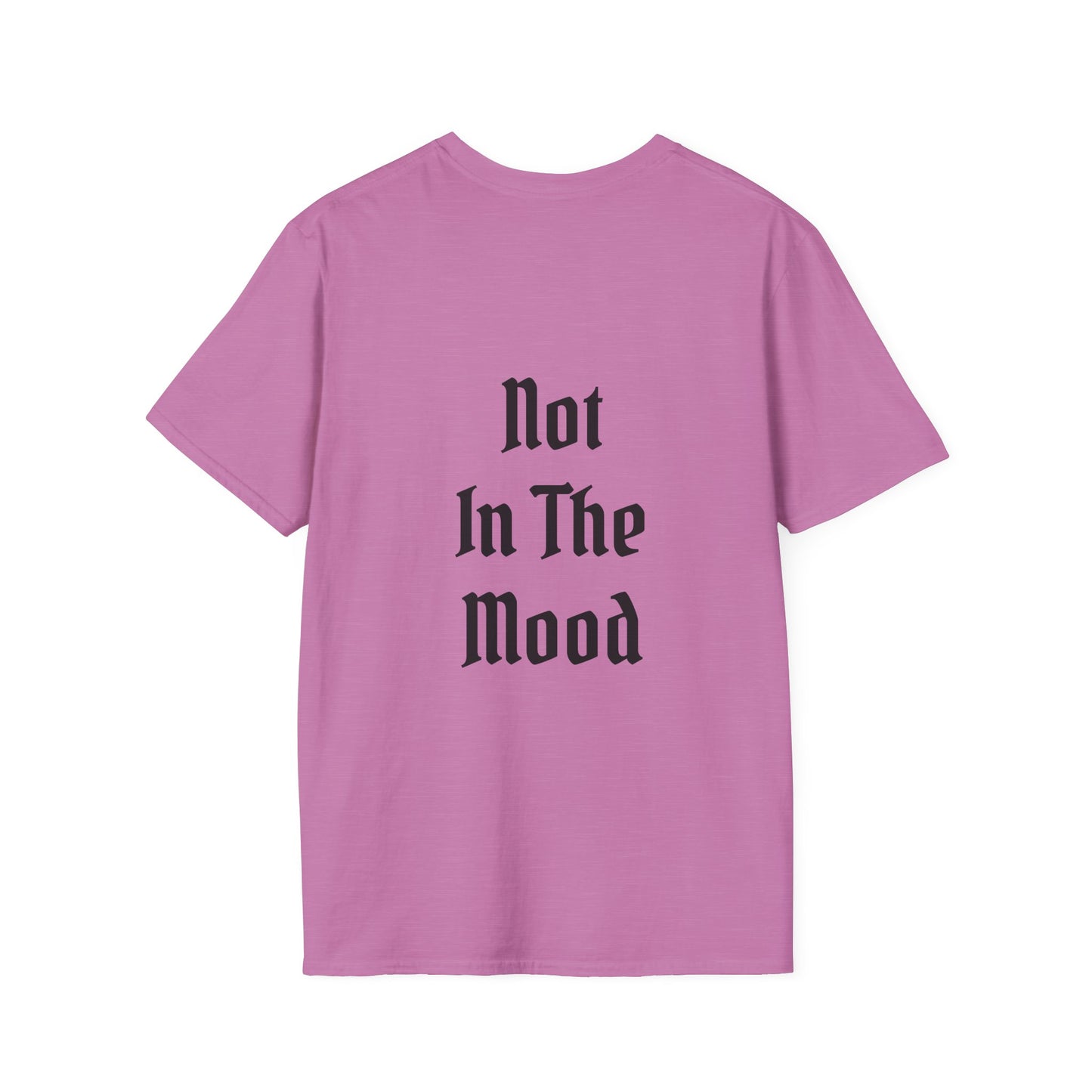 Not in the Mood Unisex Softstyle T-Shirt 100% Cotton Graphic