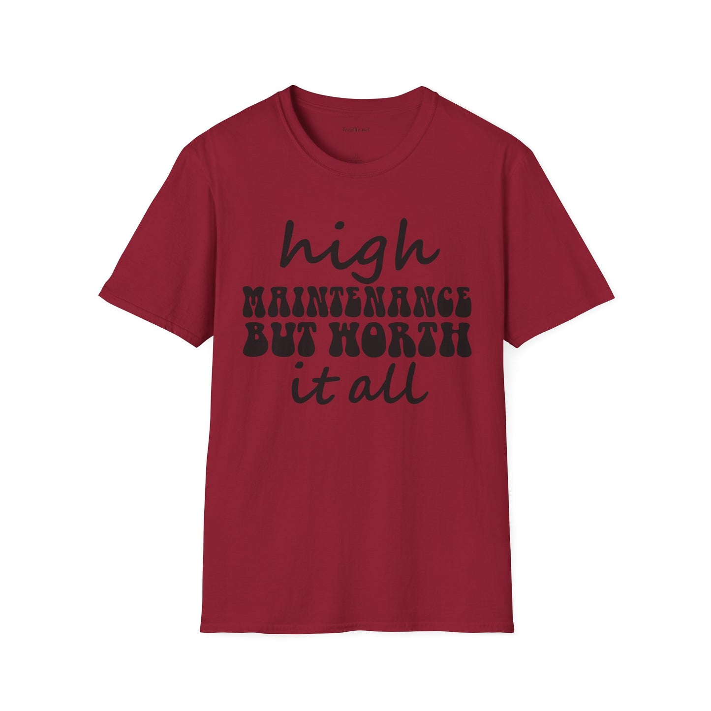 High Maintenance Worth It Unisex SoftStyle T-Shirt 100% Cotton Graphic