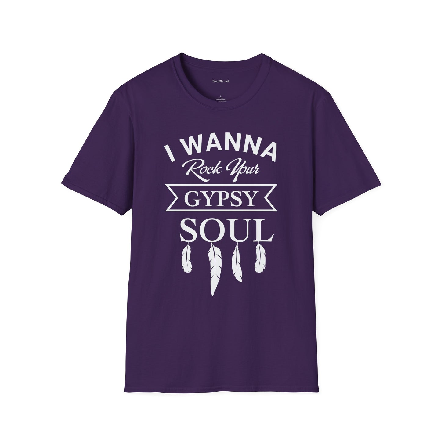 I Wanna Rock your Gypsy Soul Unisex Softstyle T-Shirt 100% Cotton Graphic