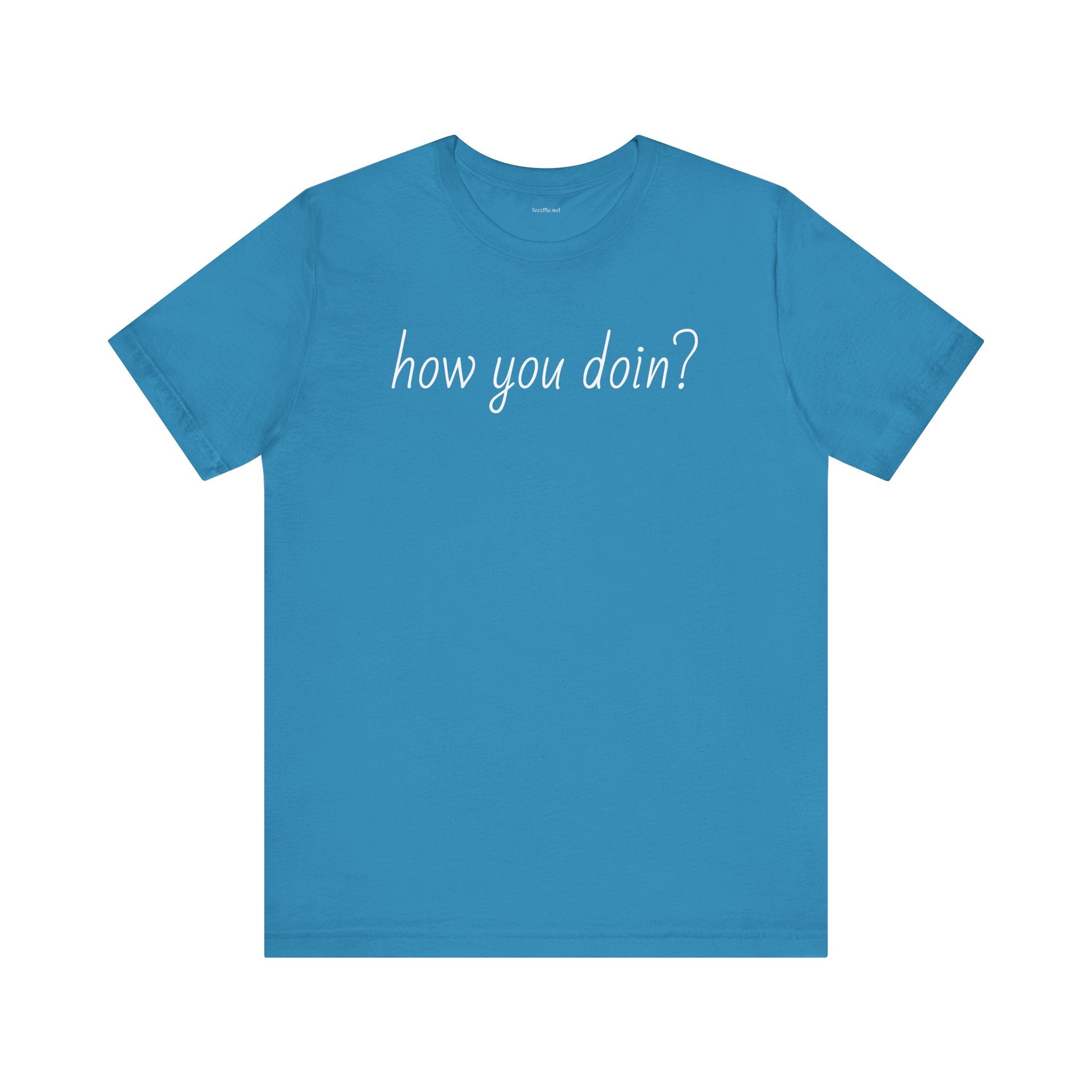 How you doin? - Unisex Jersey Short Sleeve Tee