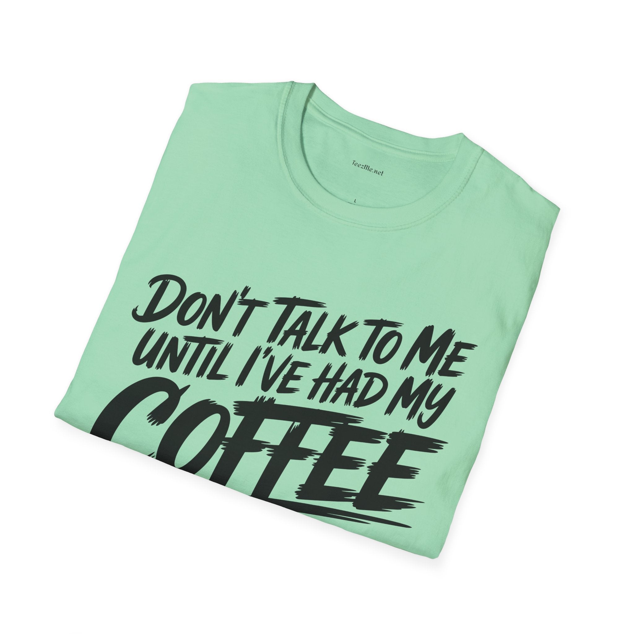 Coffee T‑Shirt — "Don't Talk to Me Until I've Had My Coffee" Graphic Tee