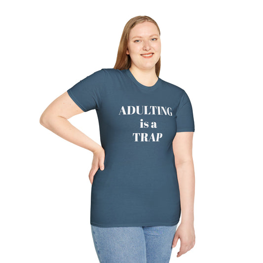 ADULTING is a TRAP - Unisex Softstyle T-Shirt 100% Cotton Graphic