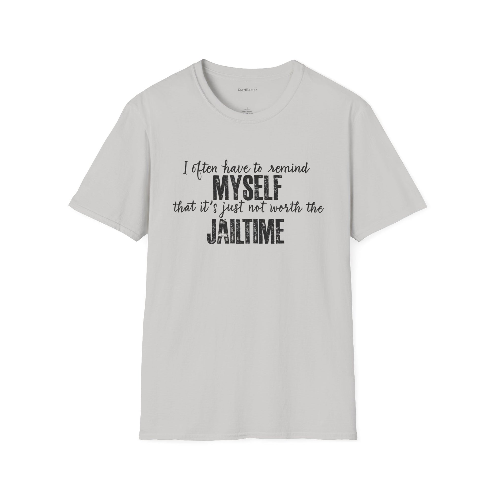 Not Worth Jailtime Unisex SoftStyle T-Shirt 100% Cotton Graphic