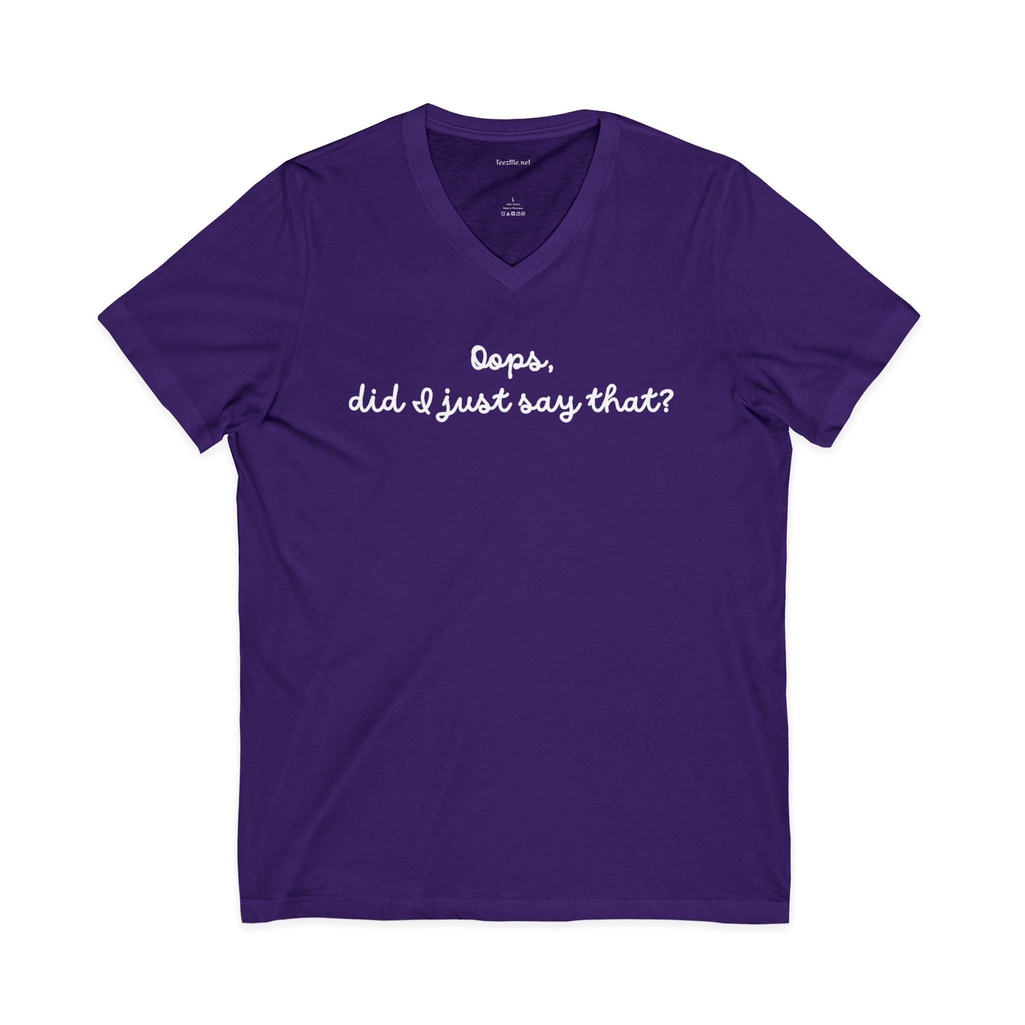 Oops, did I just say that? Unisex Jersey Short Sleeve V-Neck Tee