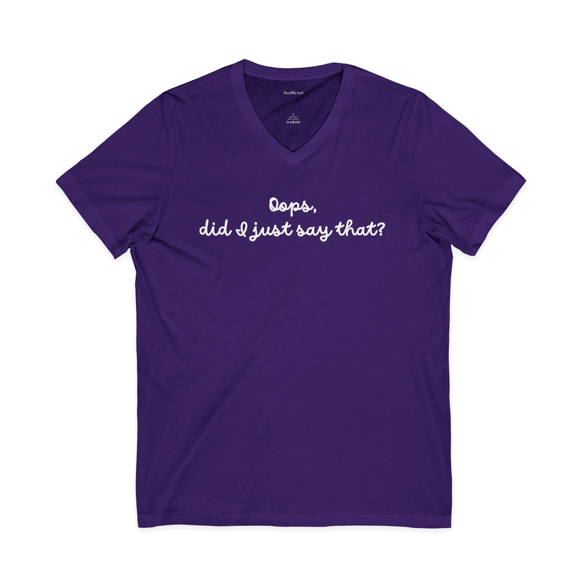 Oops, did I just say that? Unisex Jersey Short Sleeve V-Neck Tee